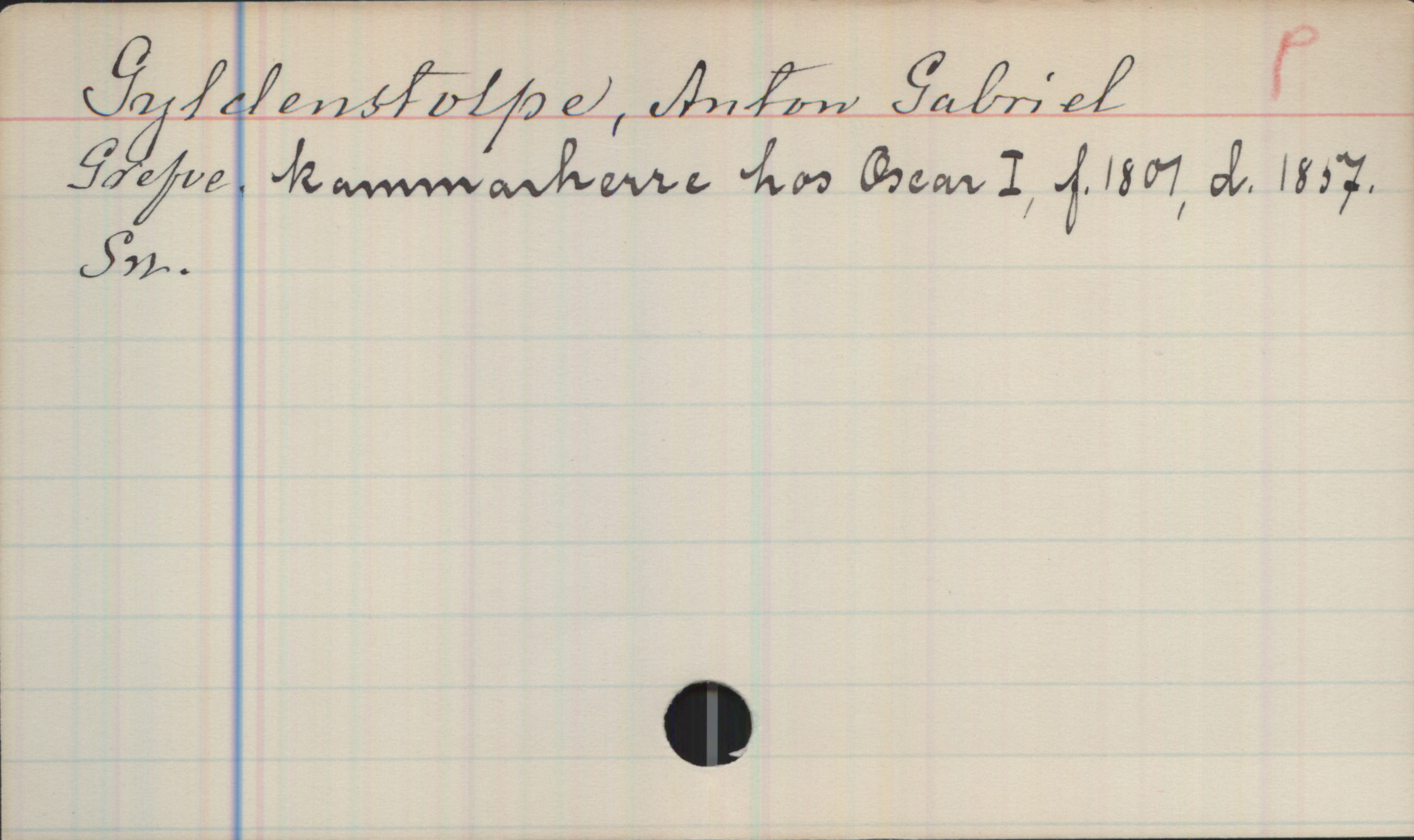Gyldenstolpe, Anton Gabriel 1801-1857 Gyldenstolpe, Anton Gabriel
Grefve, kammarherre hos Oscar I, f. 1801, d. 1857.
Sn