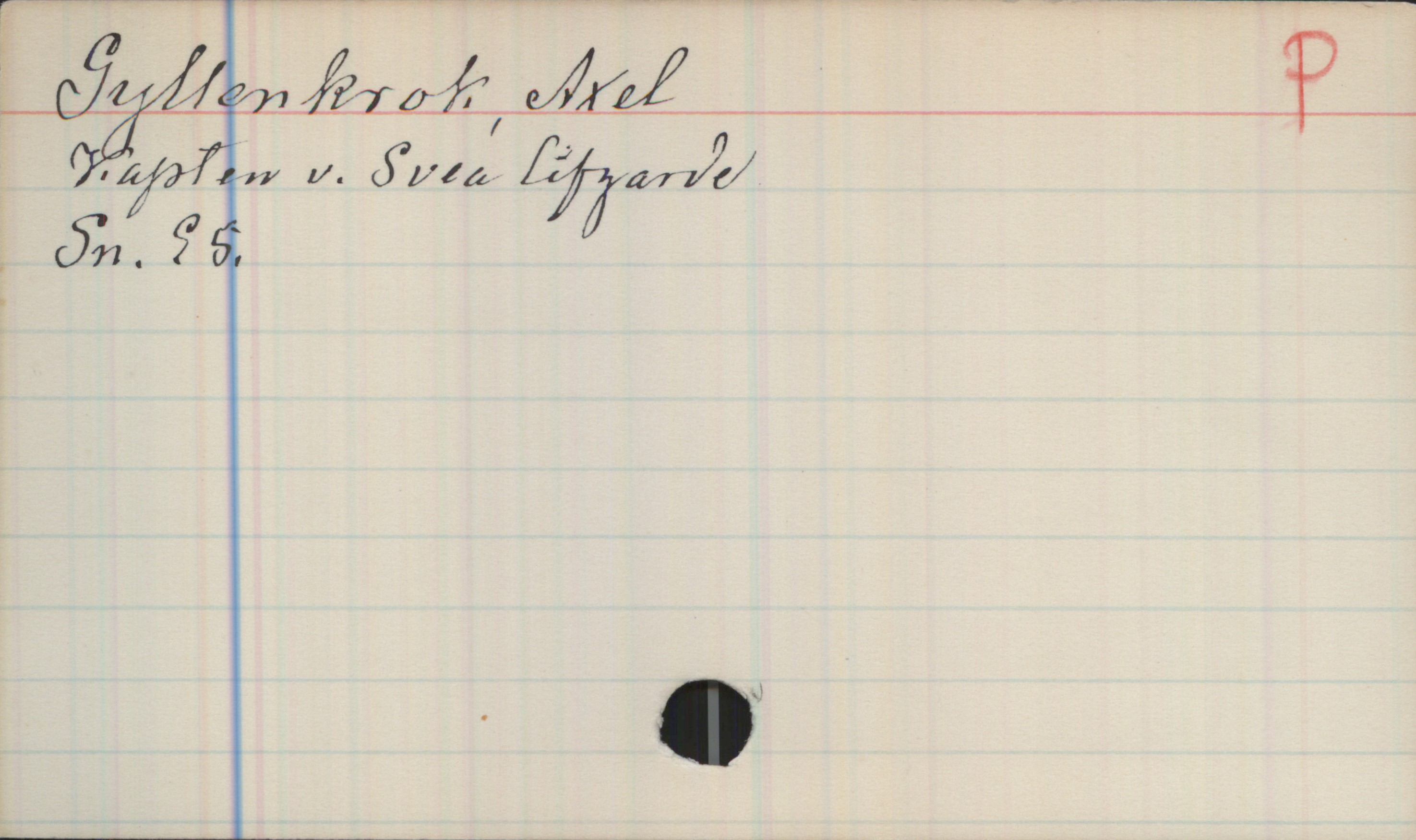 Gyllenkrok, Axel Gyllenkrok, Axel
Kapten v. Svea Lifgarde.
Sn, ES