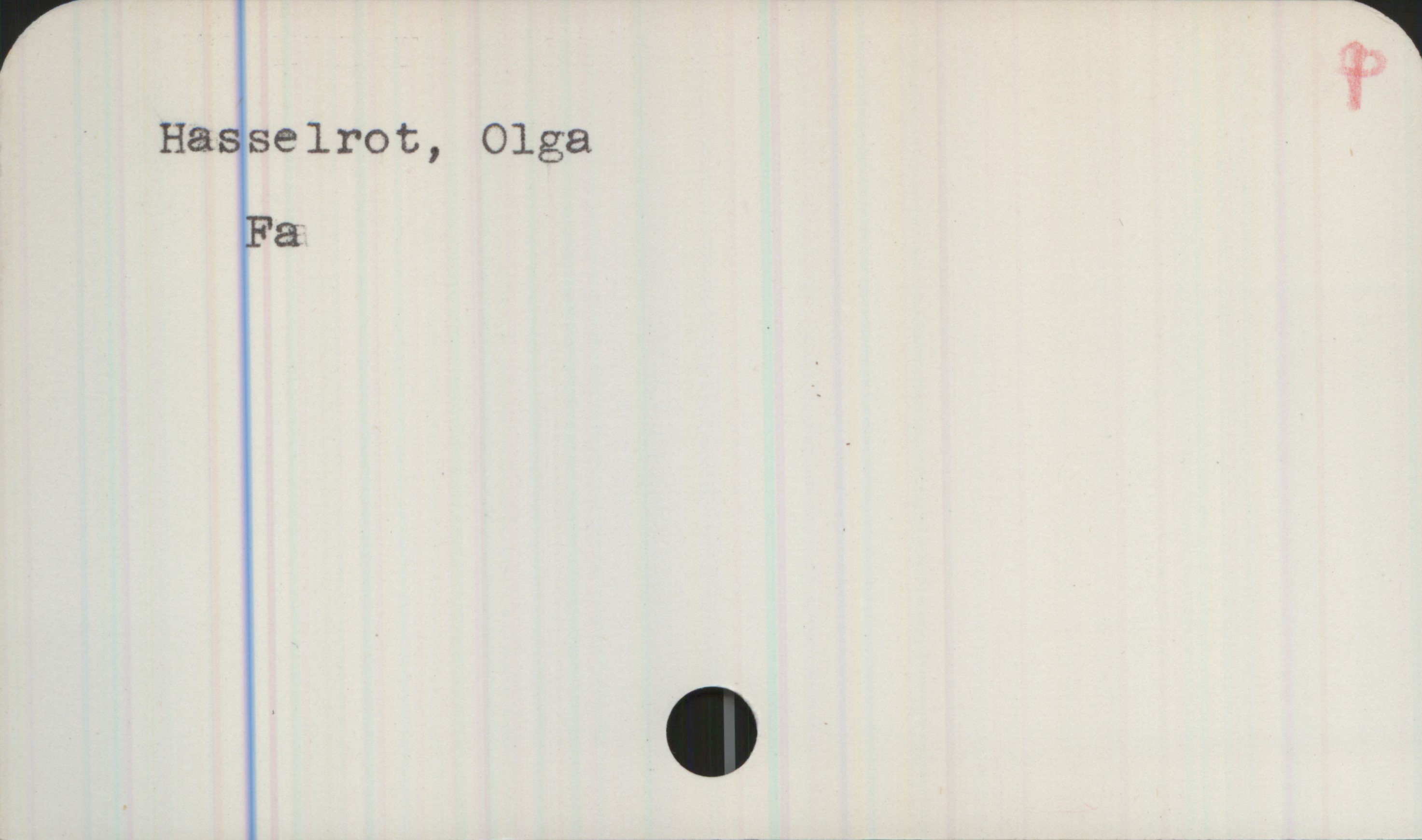  V ! j
Haåselrot, Olga
Fa

