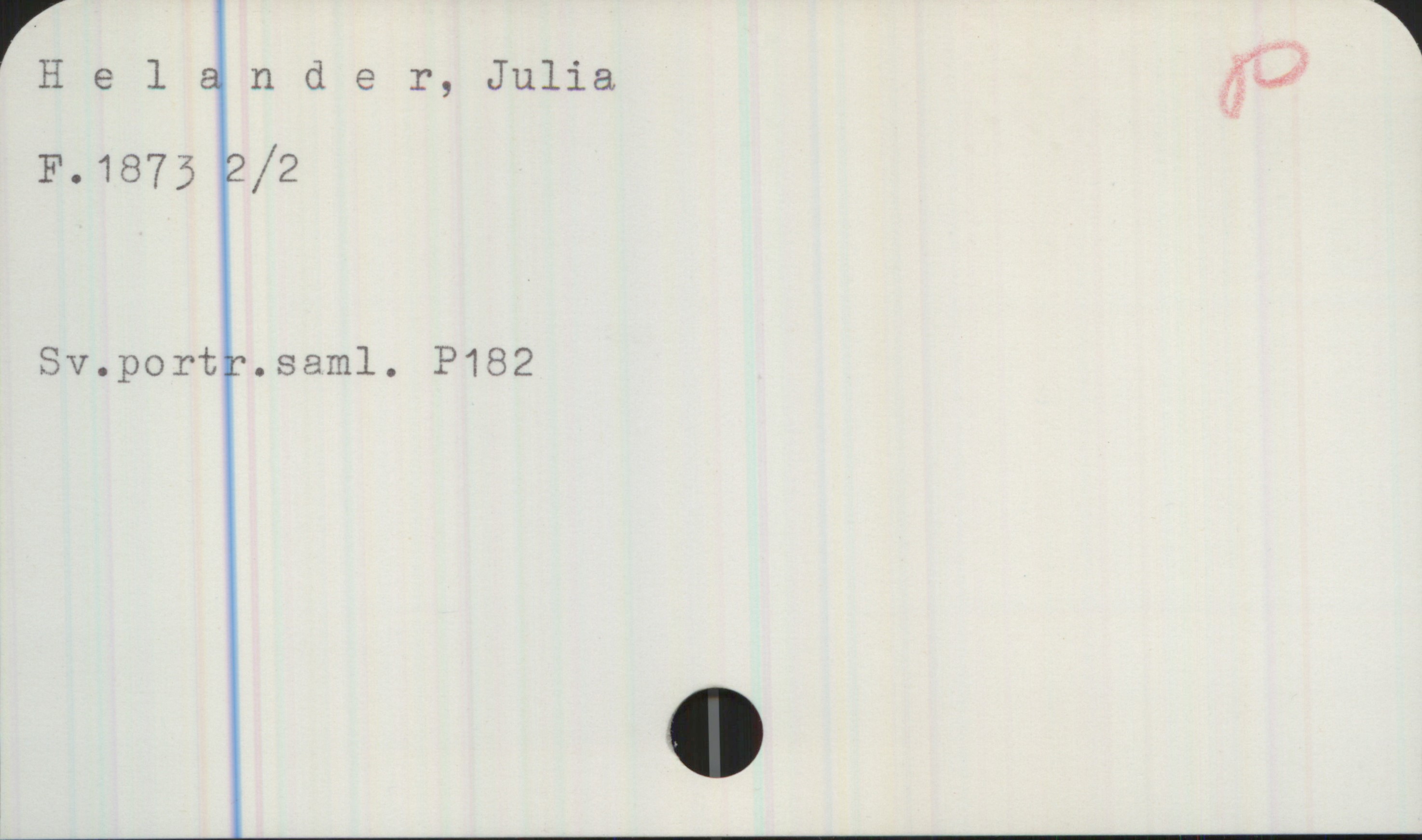  Helander, Julia -
/

F.1873 2/2

Sv.portr.sæml. P182

