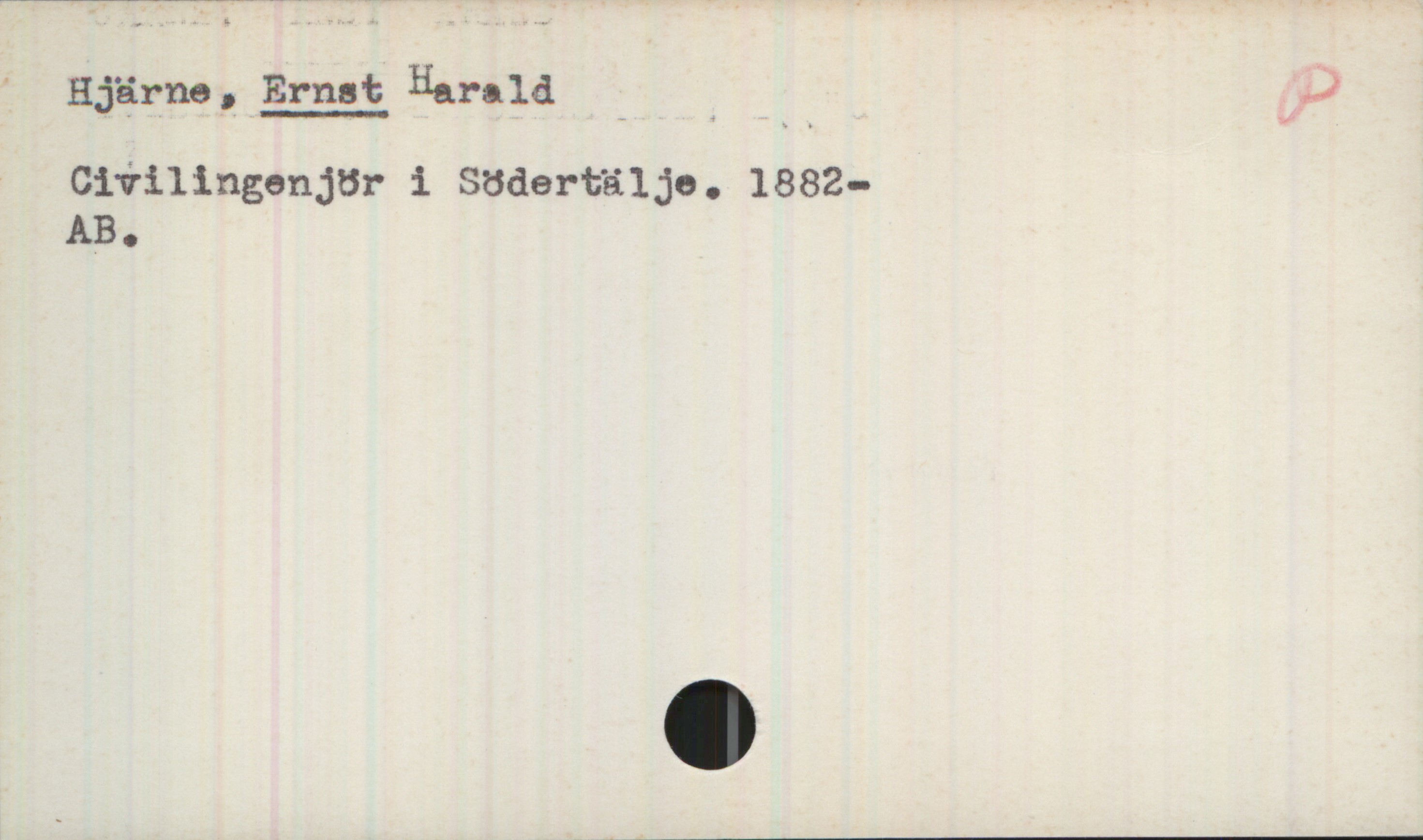  ' Hjärne, Ernst Harald _ _ ..,
' Ci'érilingenjör i Södertälje. 1882-
AB.

