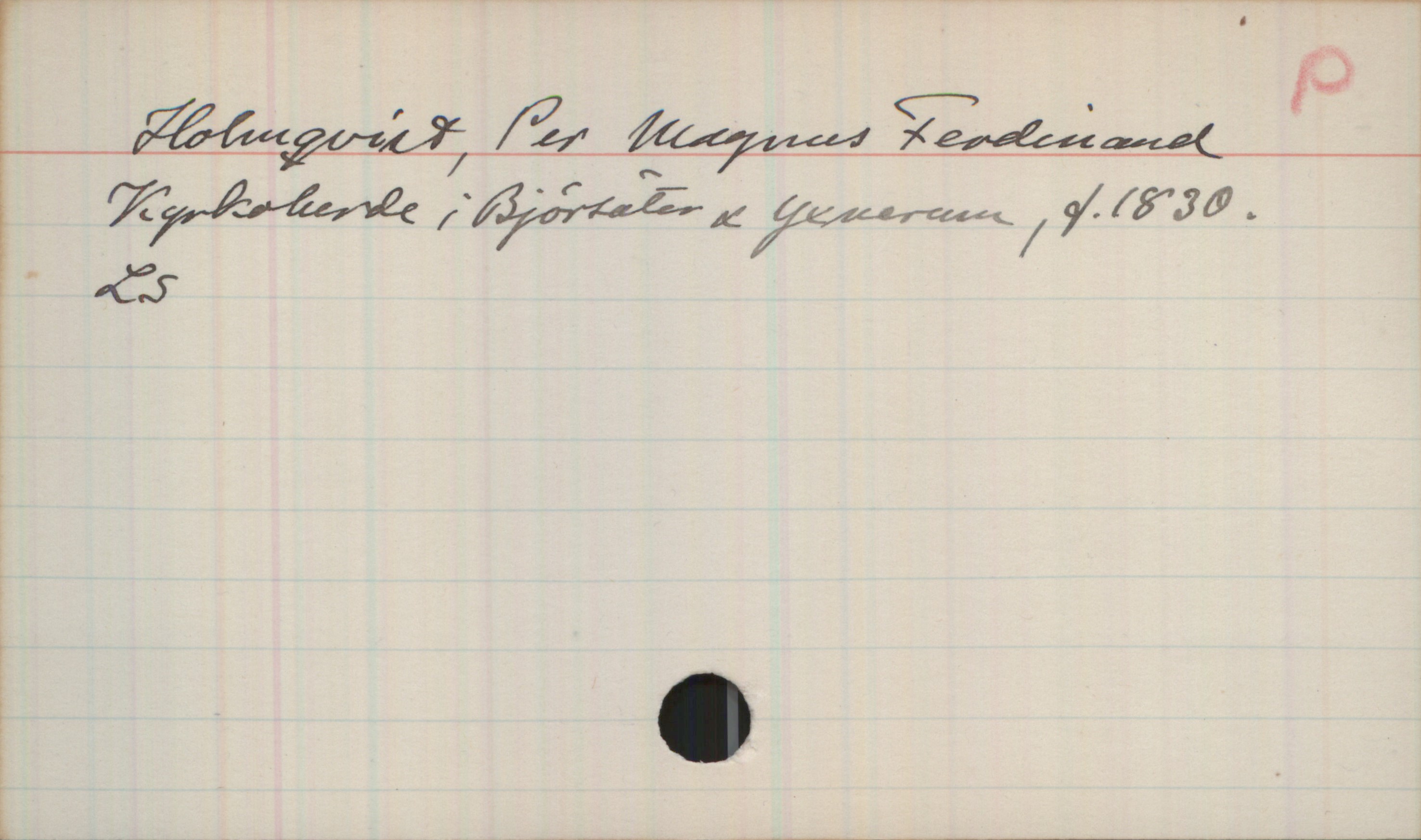 Holmqvist, Per Magnus Ferdinand (1830-) Holmqvist, Per Magnus Ferdinand
Kyrkoherde i Björksäter & Yxnerum, f. 1830.
LS