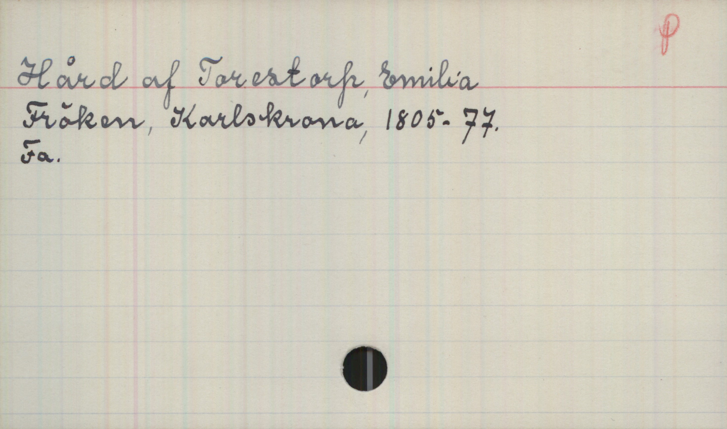Hård af Torestorp, Emilia (1805-1877) Hård af Torestorp, Emilia
Fröken, Karlskrona, 1805-77.
Fa.