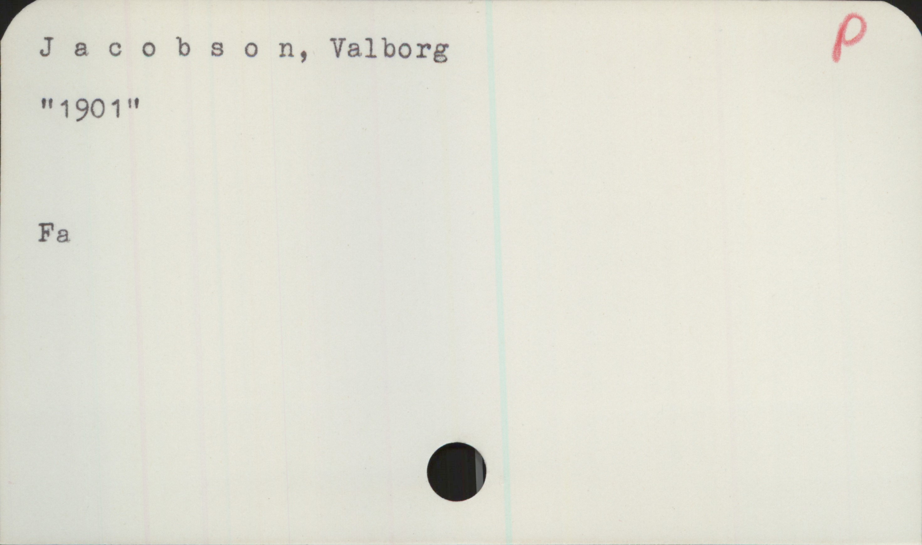 Jacobson, Valborg Jacobson, Valborg

"1901"

Fa
