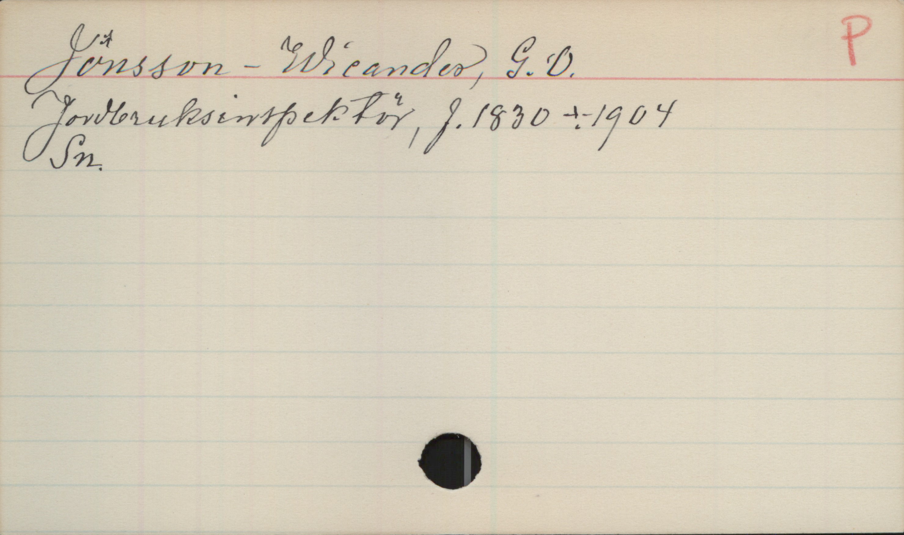 Jönsson - Wicander, G.D 1830 - 1904 Jönsson - Wicander, G.D
Jordbruksinspektör, f. 1830 + 1904
Sn