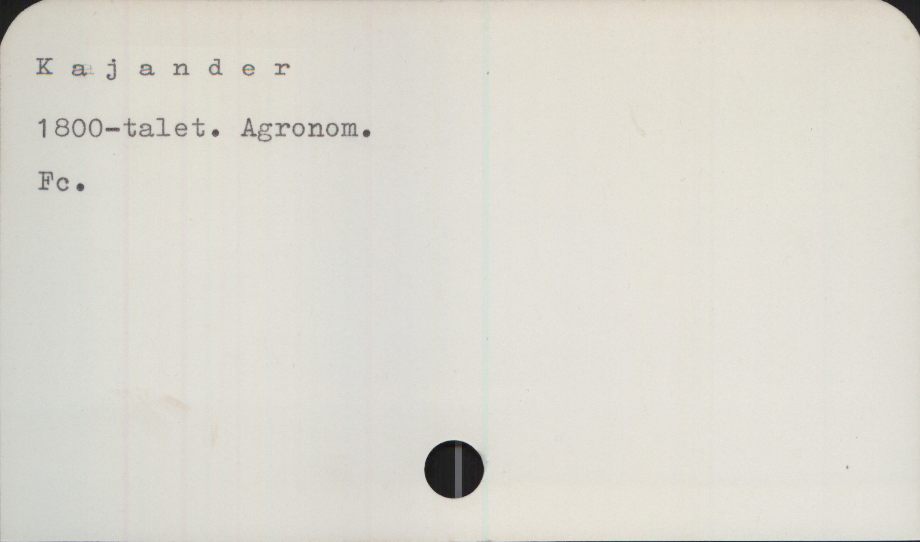 Kajander Kajander
1800-talet. Agronom.

Fc.
