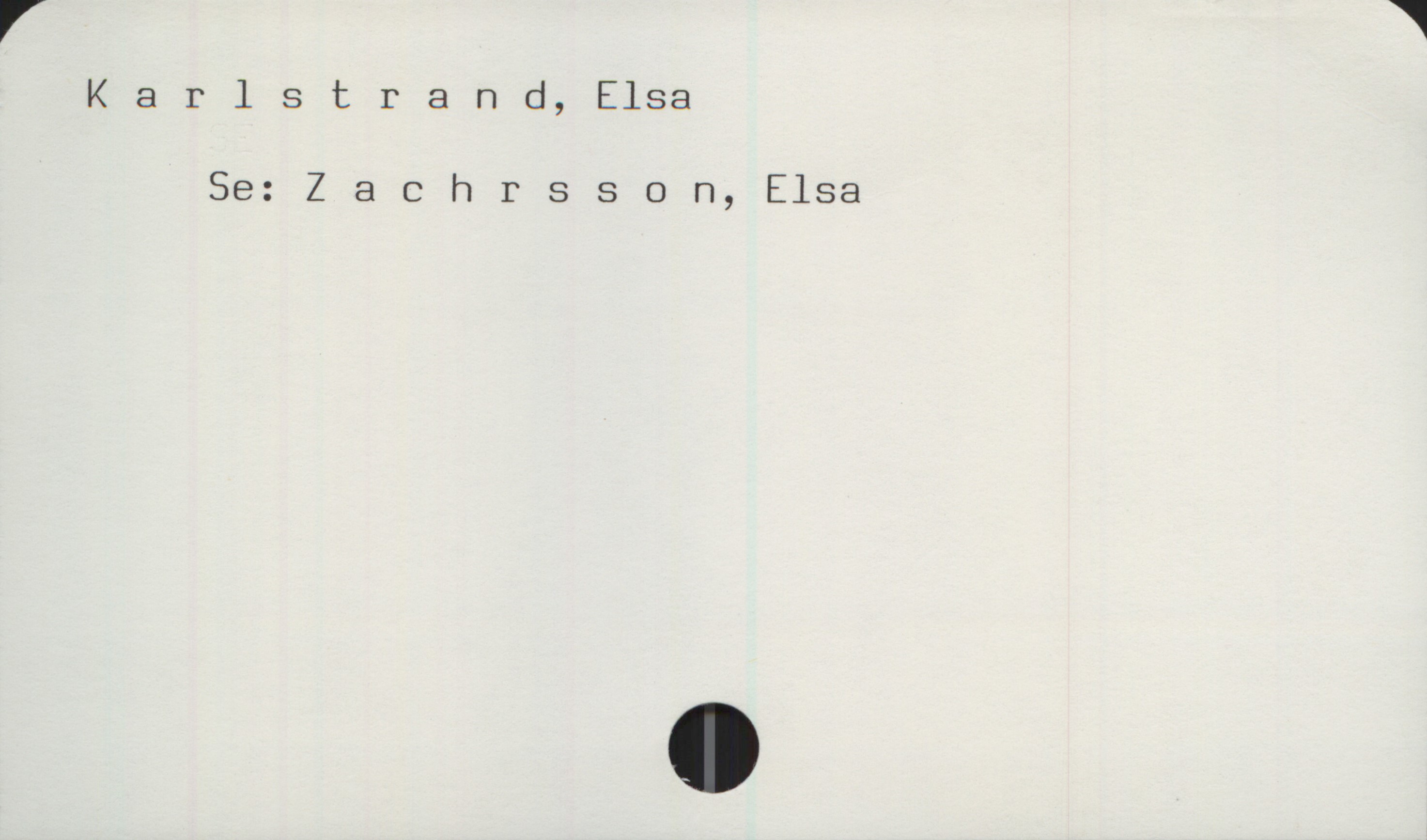 Karlstrand, Elsa Karlstrand, Elsa
Se: Zachrsson, Elsa