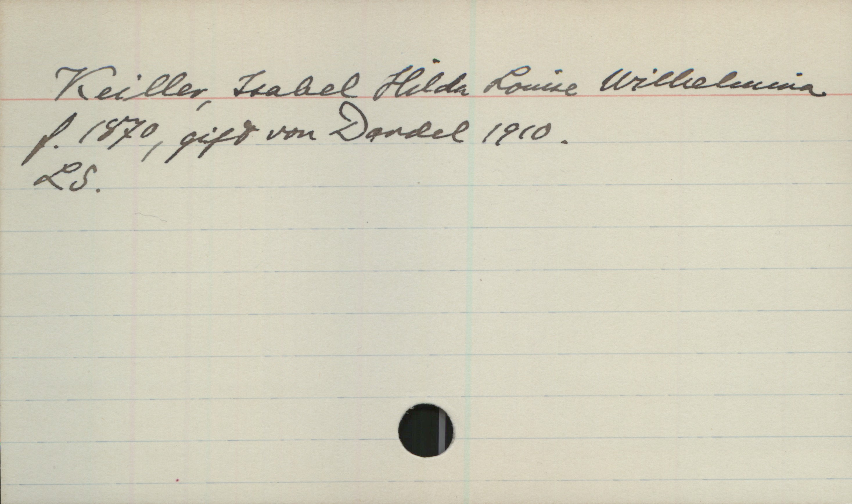 Keiller, Isabel Hilda Louise Wilhelmina 1870- Keiller, Isabel Hilda Louise Wilhelmina
f. 1870, gift von Dardel 1910.
LS