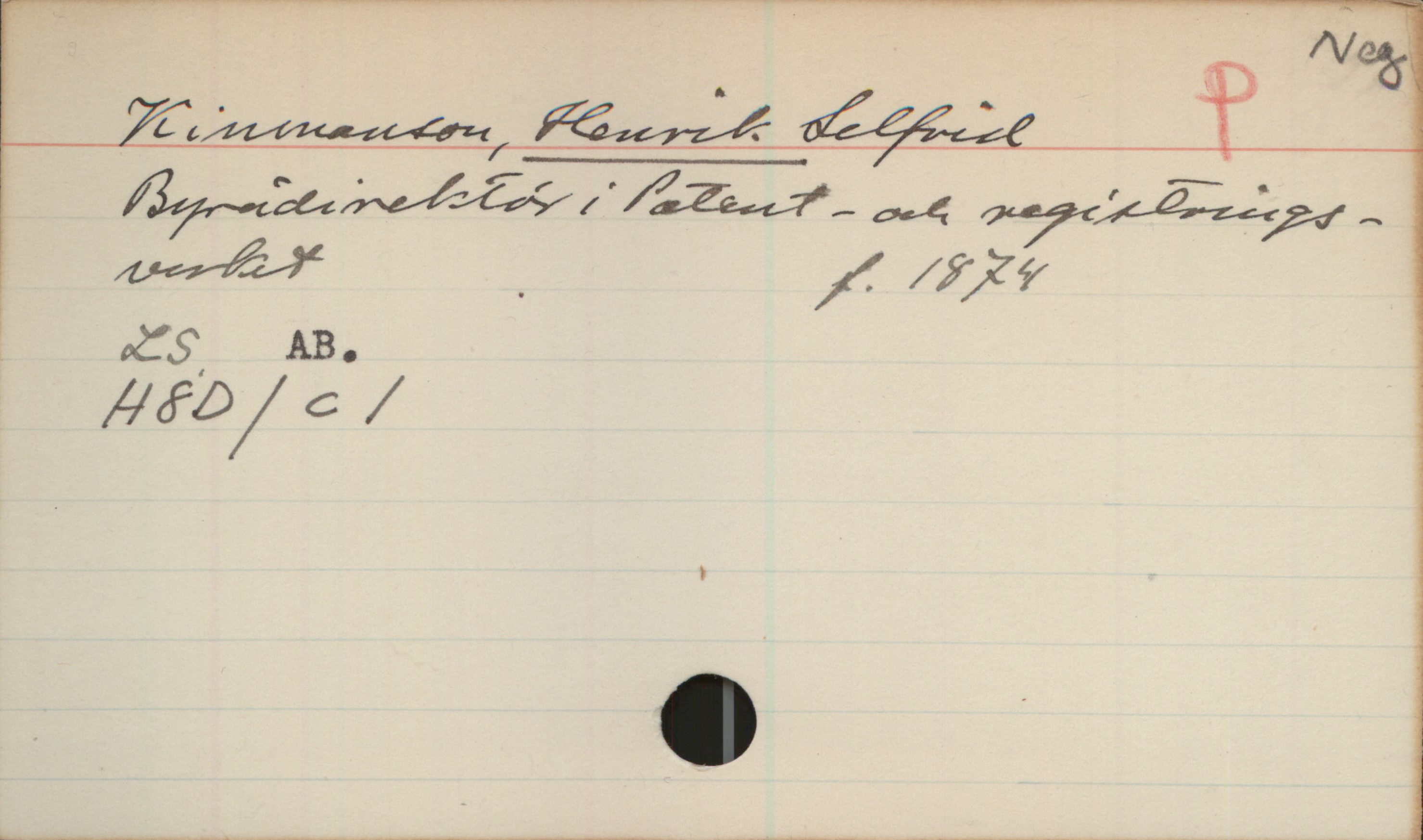 Kinmanson, Henrik 1874- Kinmanson, Henrik Selfrid
Byrådirektör i Patent- och registreringsverket,
f. 1874-
LS, AB
H8D/c1