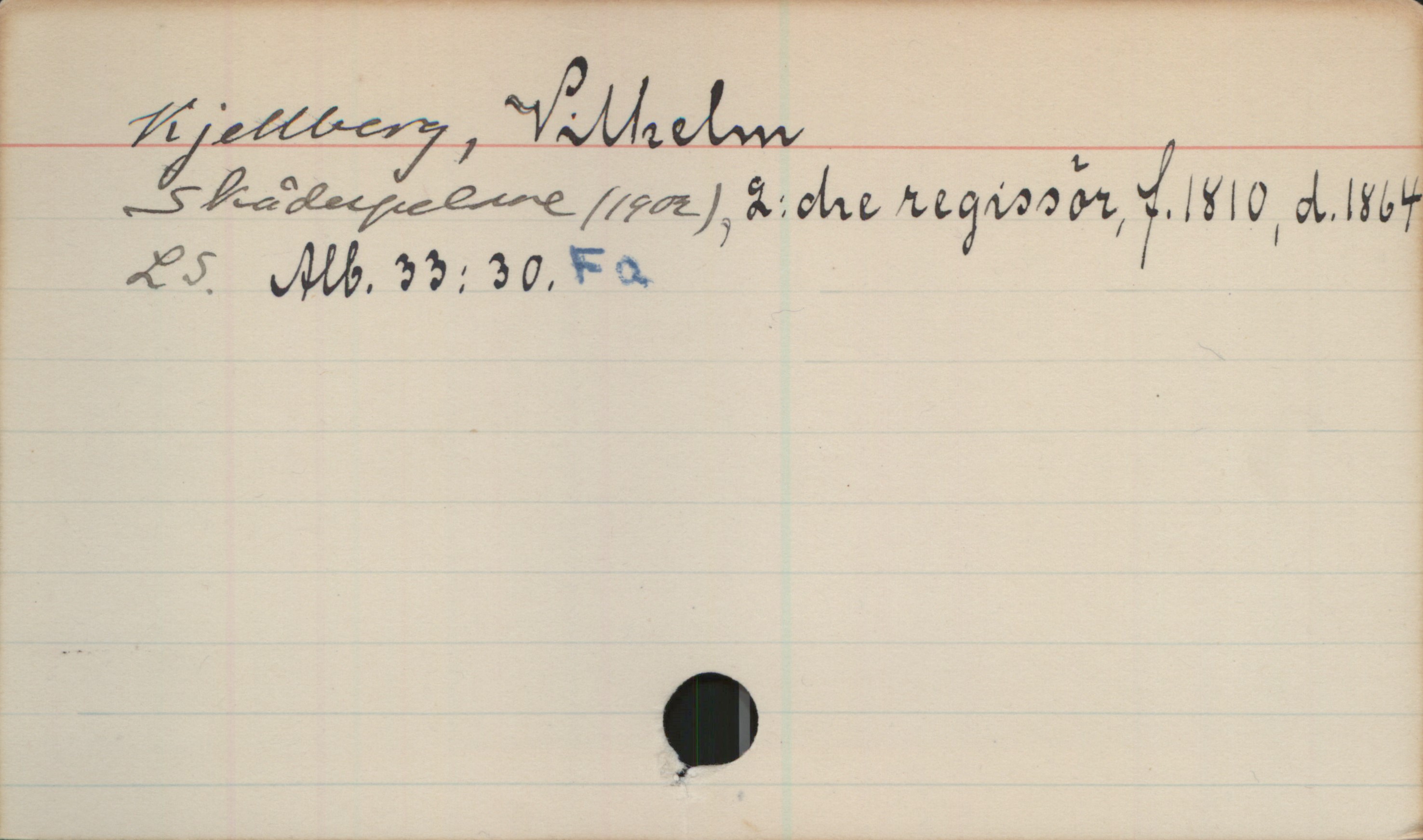 Kjellberg, Vilhelm 1810-1864 Kjellberg, Vilhelm 
Skådespelare, 2:dre regissör, f. 1810, d. 1864.
LS, Alb. 33:30, Fa