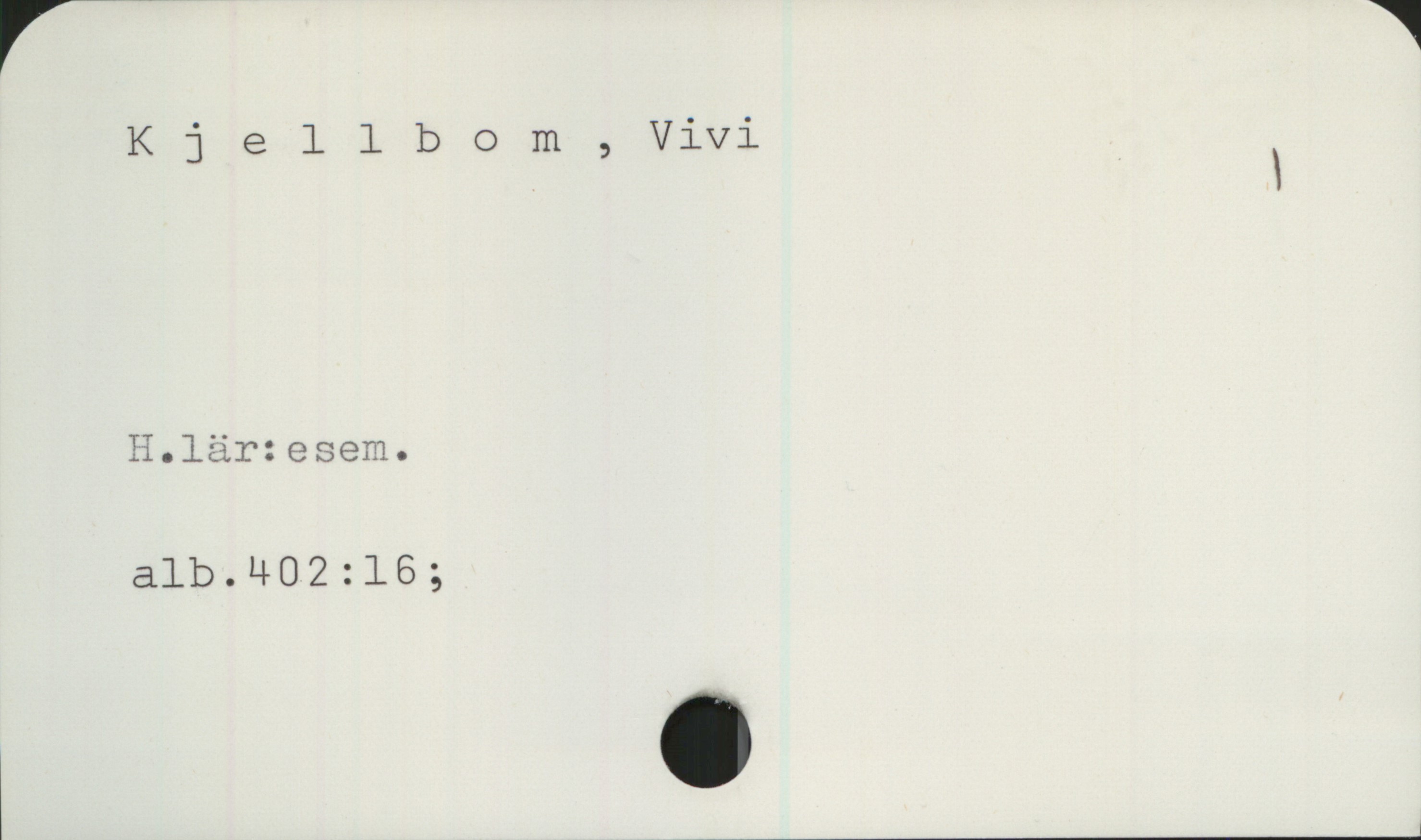 Kjellbom, Vivi Kjellbom, Vivi
H.lär:esem.
Alb.402:16