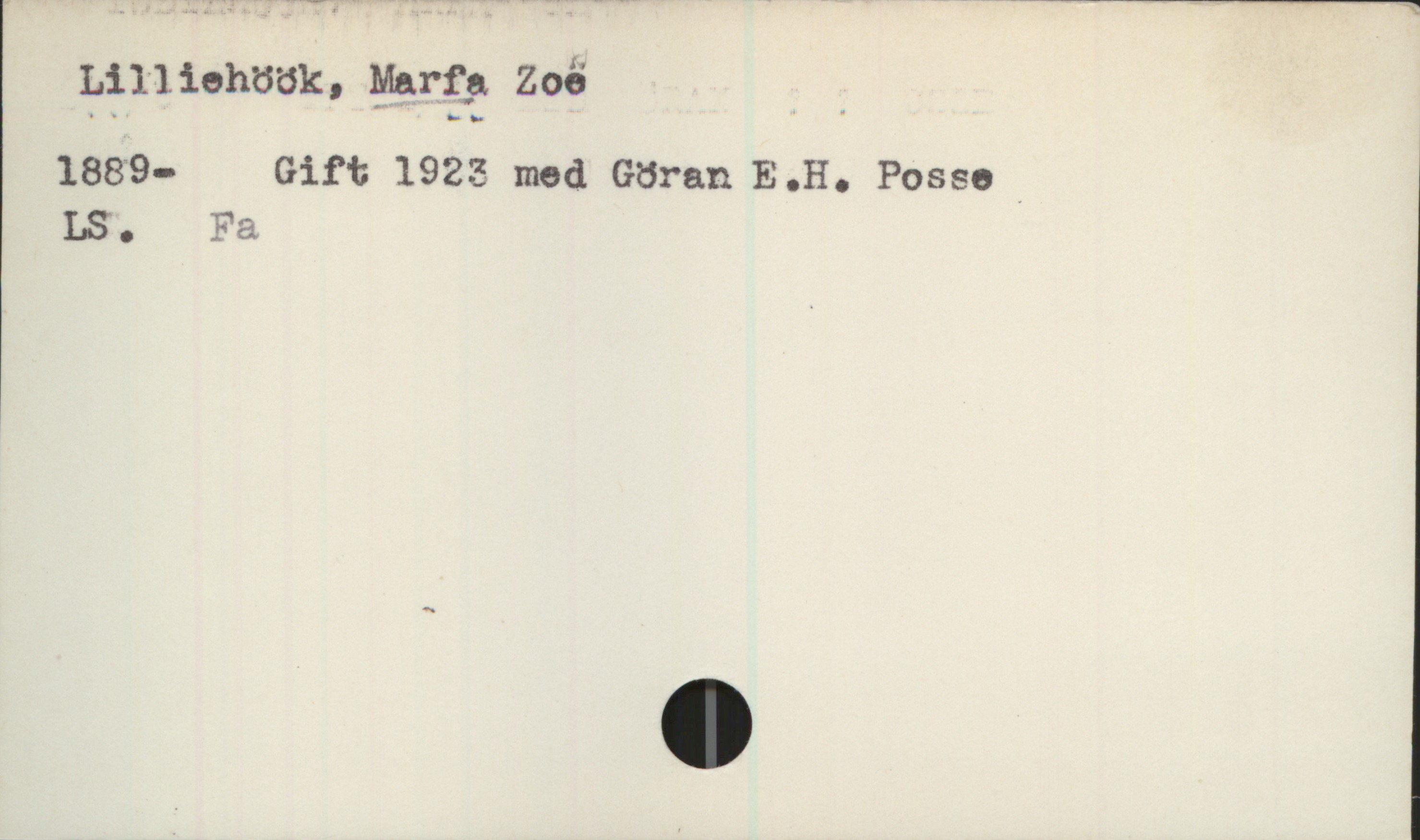 Lilliehöök, MARFA Zoe (1889-) Lilliehöök, MARFA Zoe
1889-  Gift 1923 med Göran E.H. Posse
LS. Fa