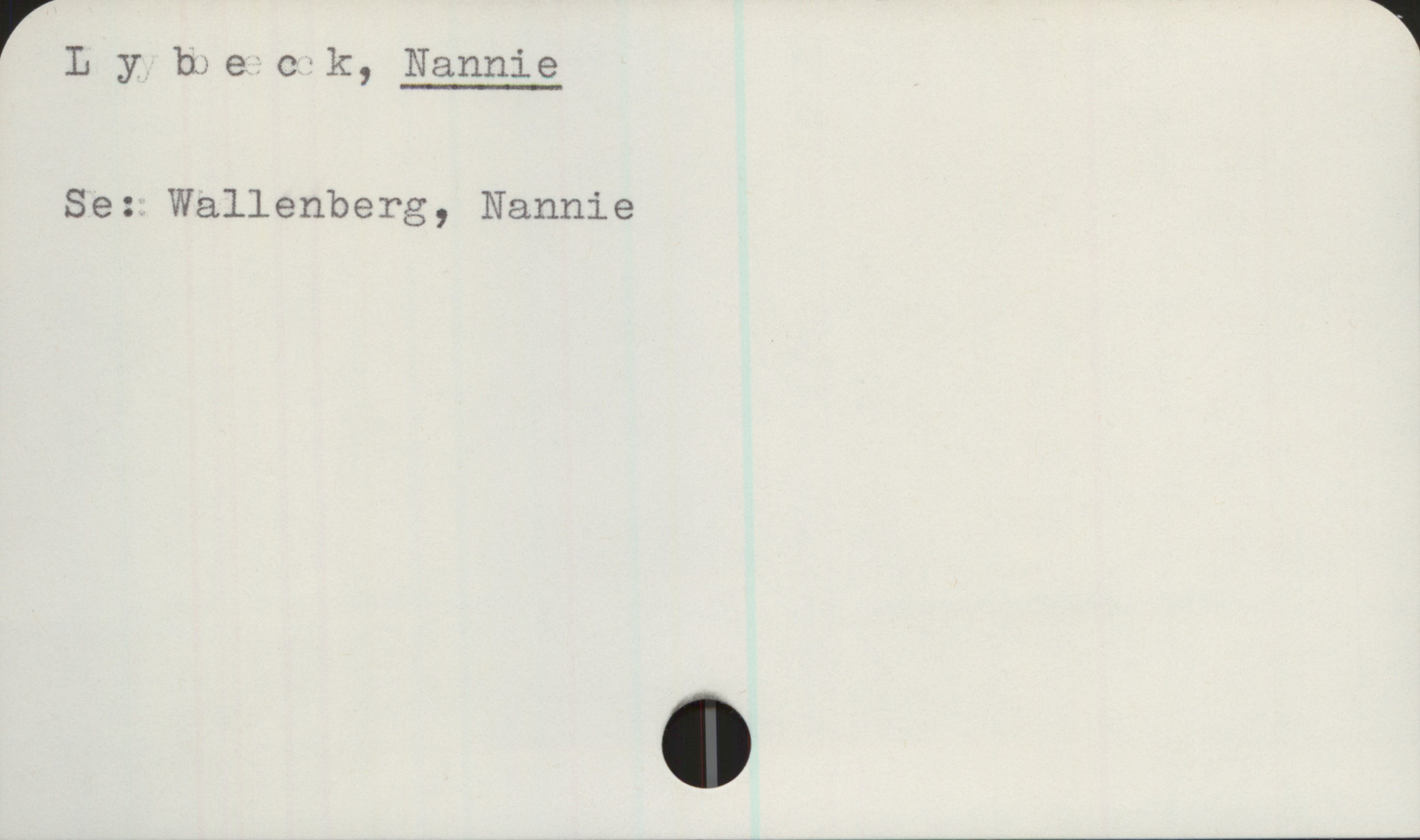 Lybeck, NANNIE Lybeck, NANNIE

Se: Wallenberg, Nannie