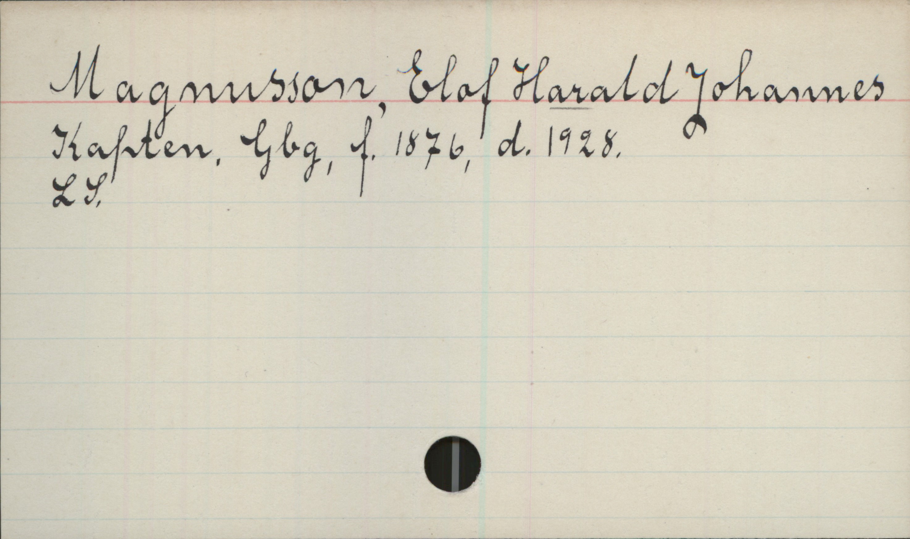 Magnusson, Elof HARALD Johannes. 1876-1928 Magnusson, Elof HARALD Johannes
Kapten, Gbg, f. 1876, d. 1928.
LS.