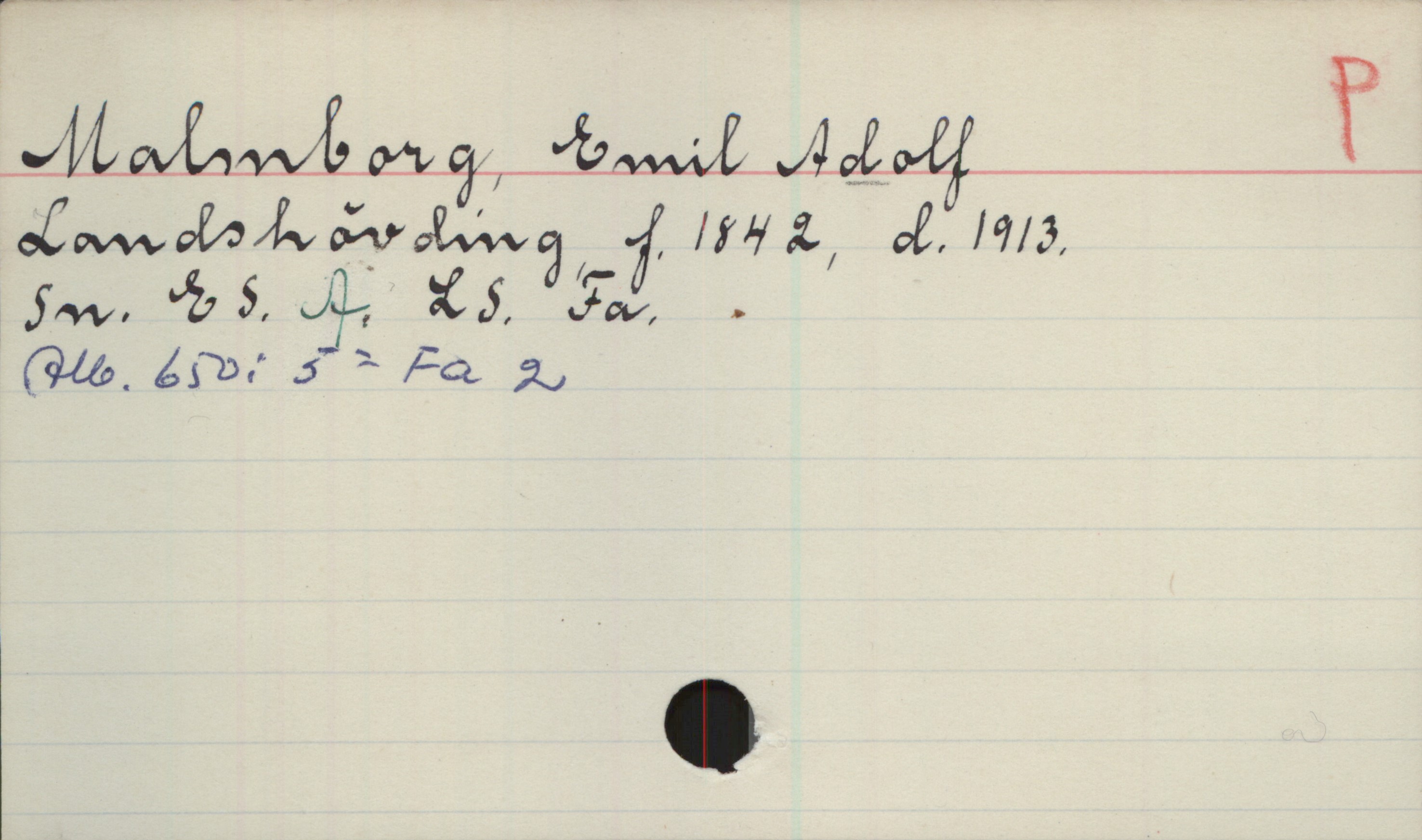 Malmborg, Emil ADOLF. 1842-1913 Malmborg, Emil ADOLF
Landshövding, f. 1842, d. 1913.
Sn. ES. A. LS. Fa.
Alb. 650:5 = Fa 2