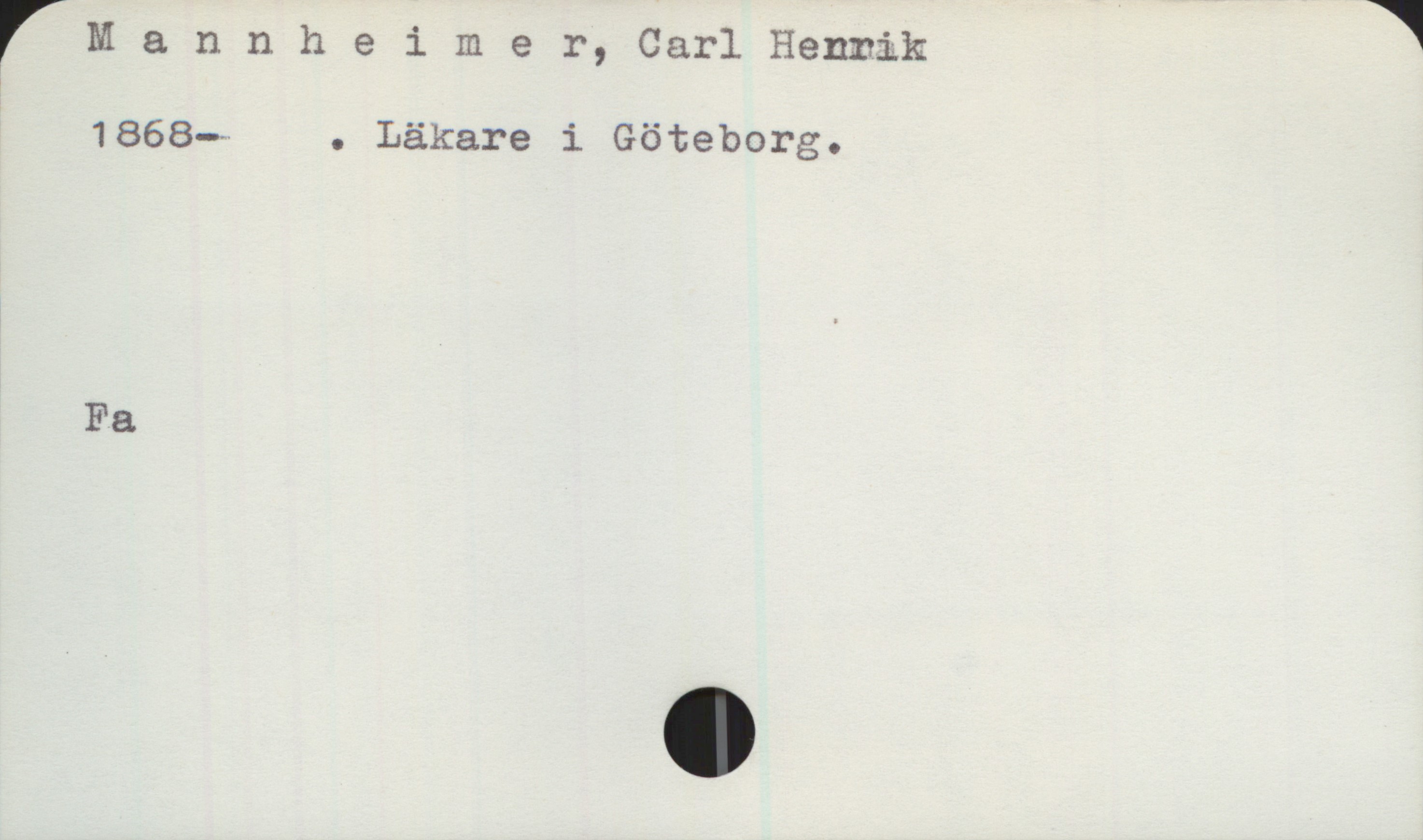 Mannheimer, Carl Henrik (1868-) Mannheimer, Carl Henrik
1868-  . Läkare i Göteborg.
Fa