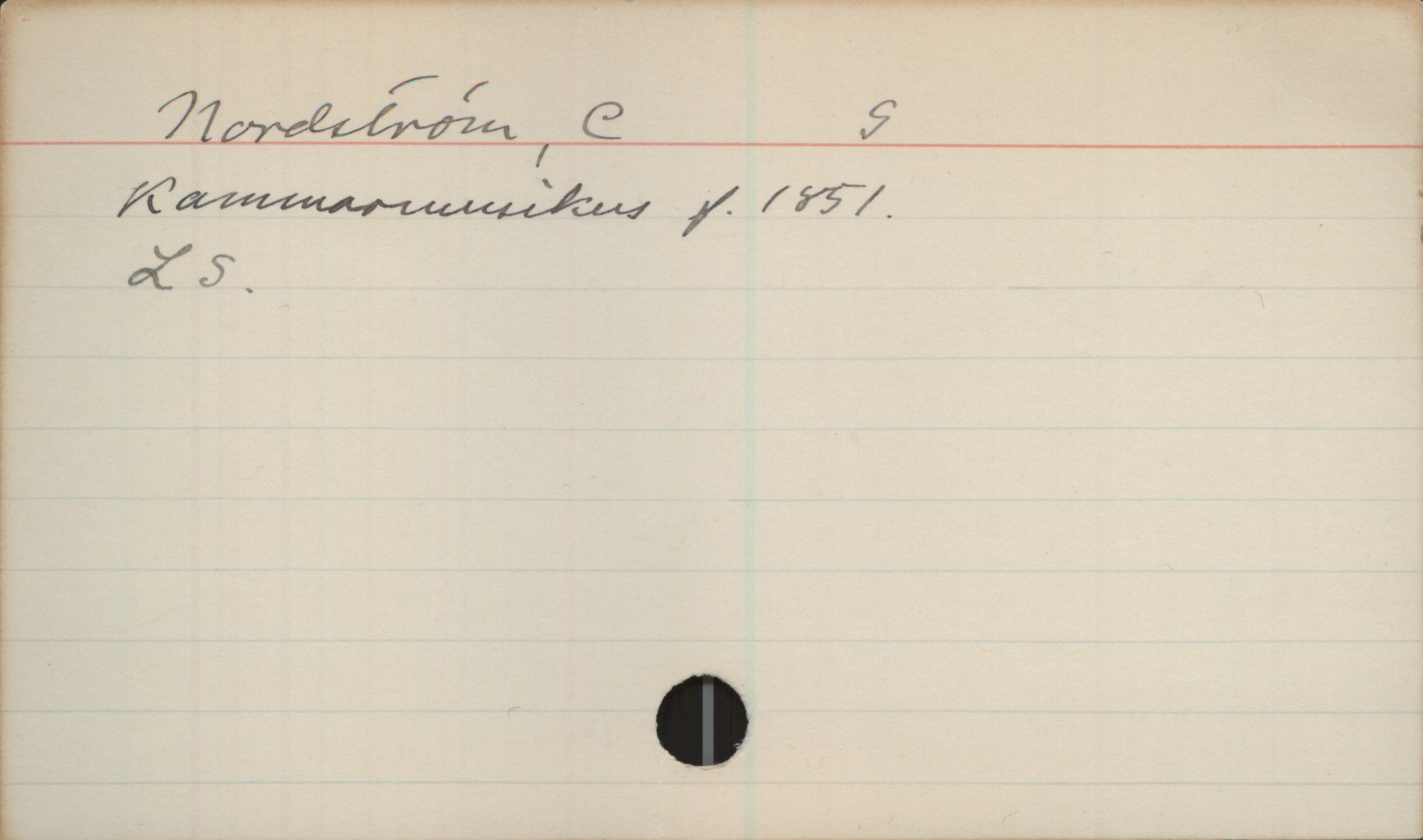 Nordström, C   G Nordström, C  G
Kammarmusiker f. 1851
LS.