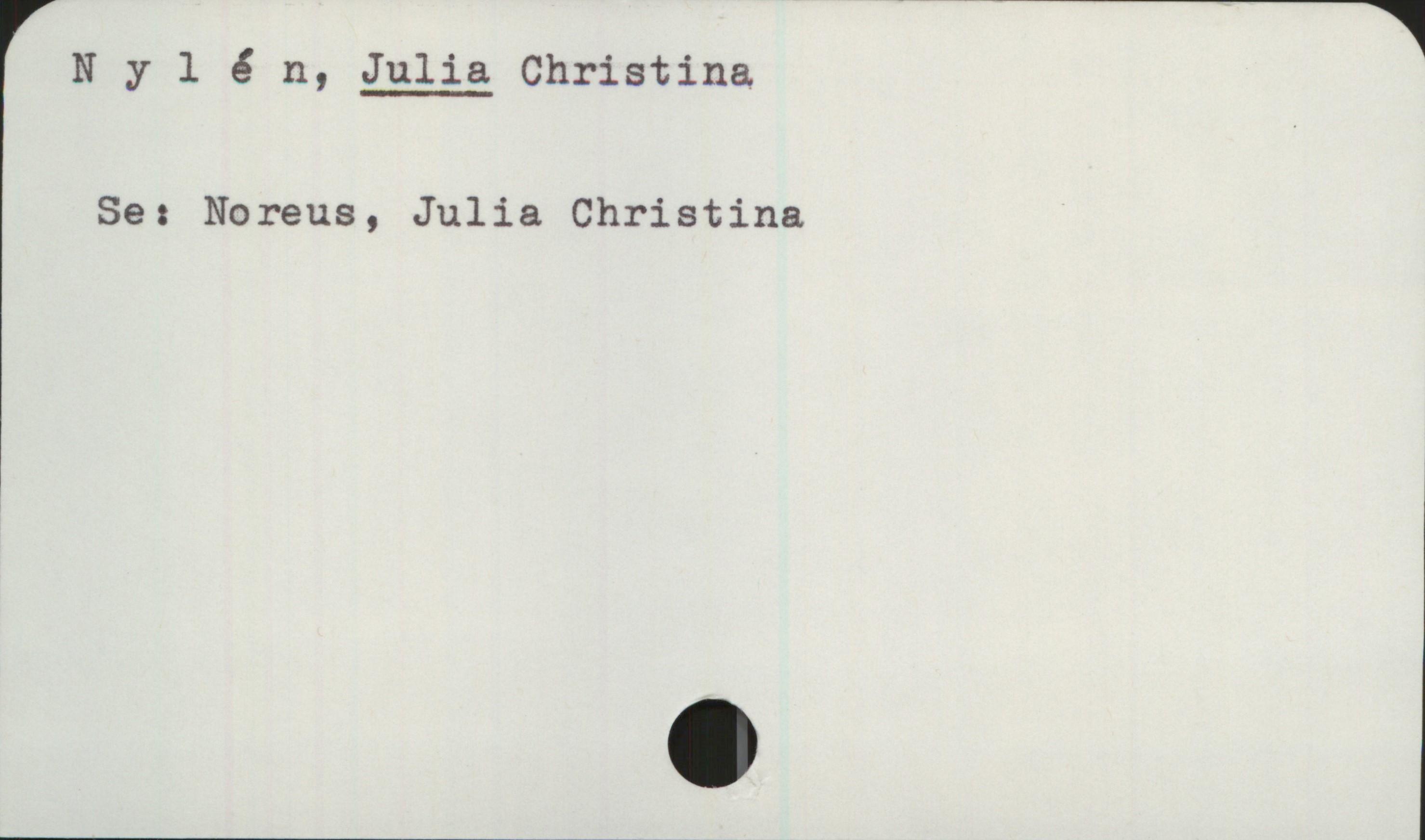  N y 1 & n, Julia Christina
Se: Noreus, Julia Christina

