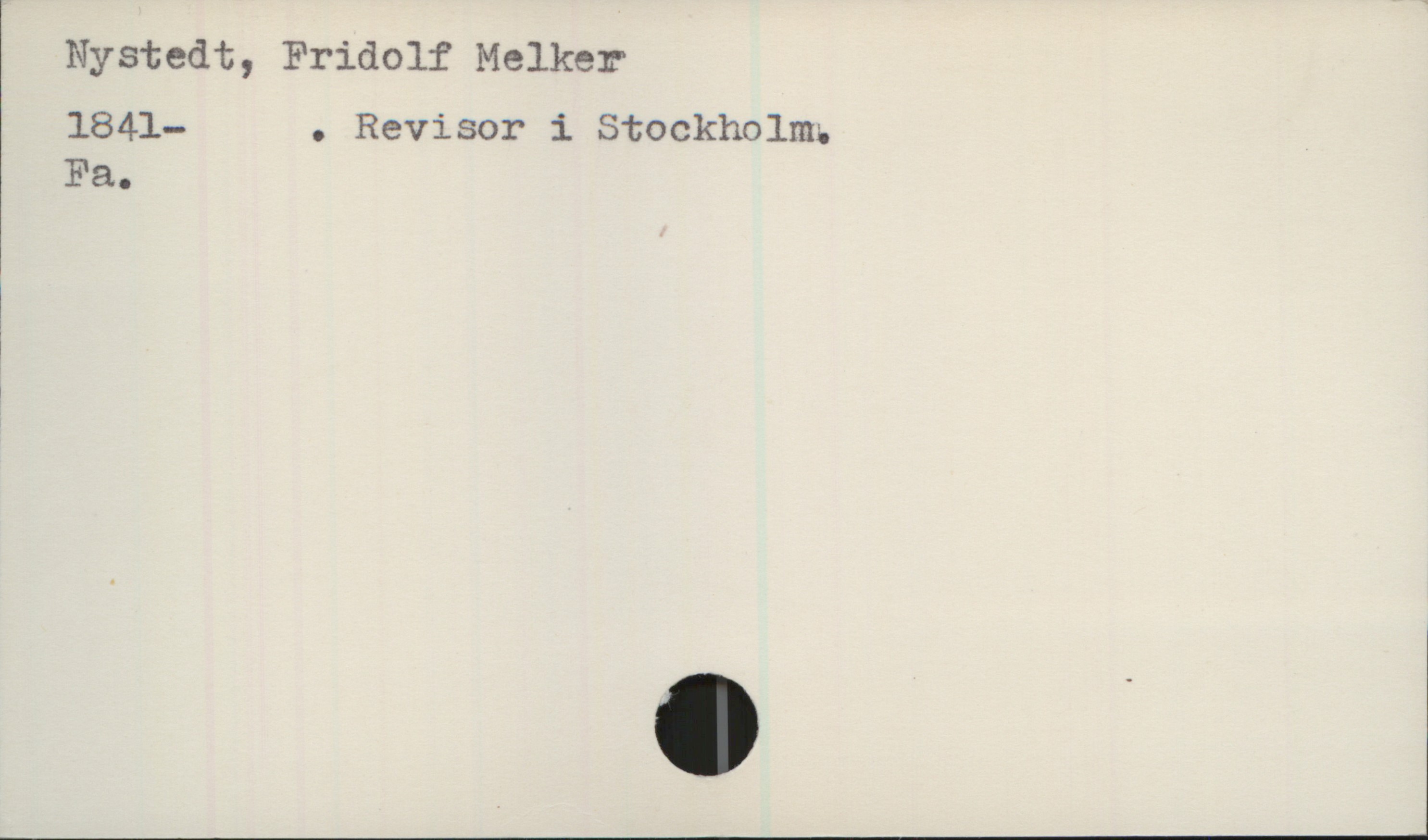  Nystedt, Fridolf Melker
1841- . Revisor i Stockholm;
Fa.

|

!


