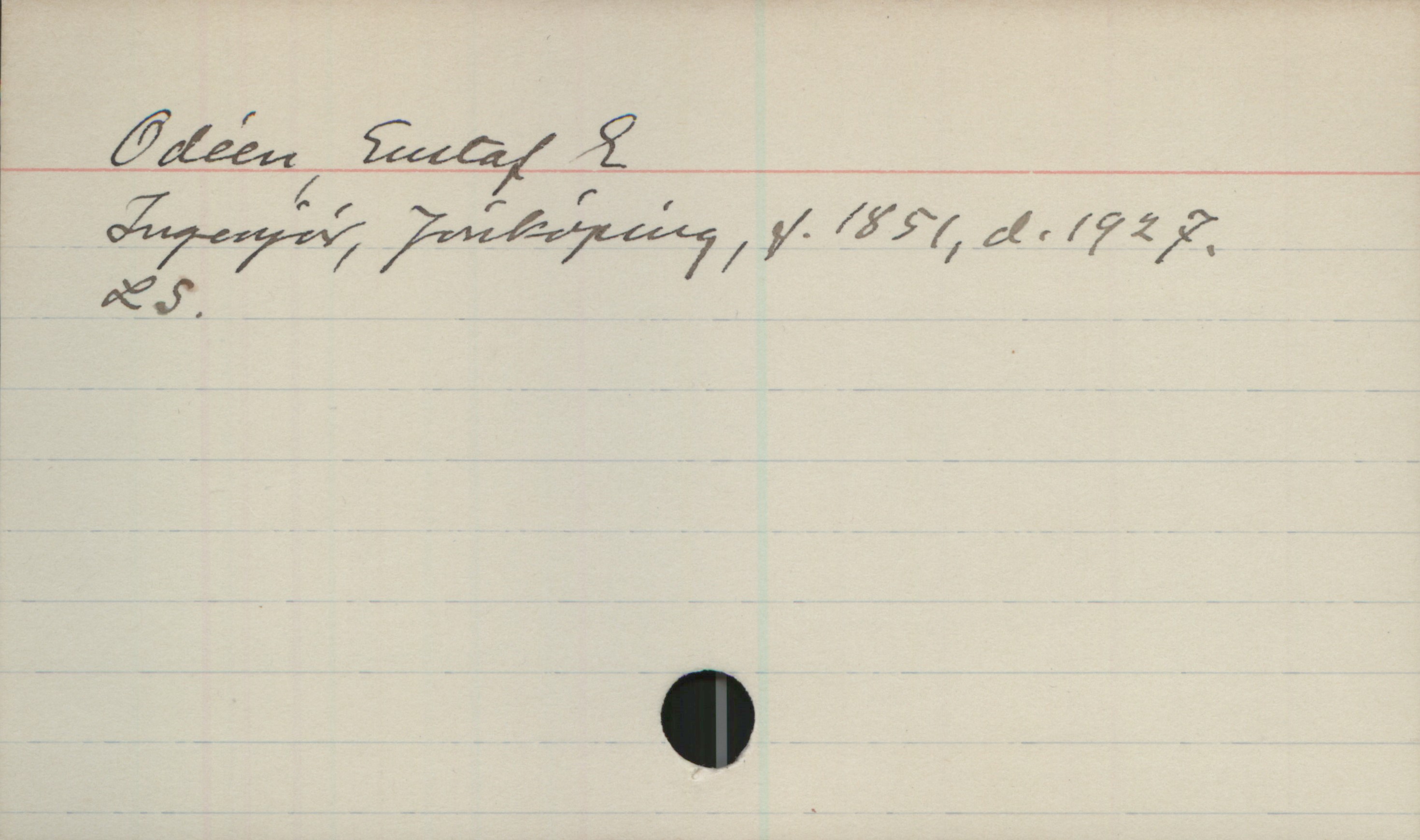 Odéen, Gustaf E (1851-1927) Odéen, Gustaf E
Ingenjör, Jönköping, f.1851, d.1927.
LS.