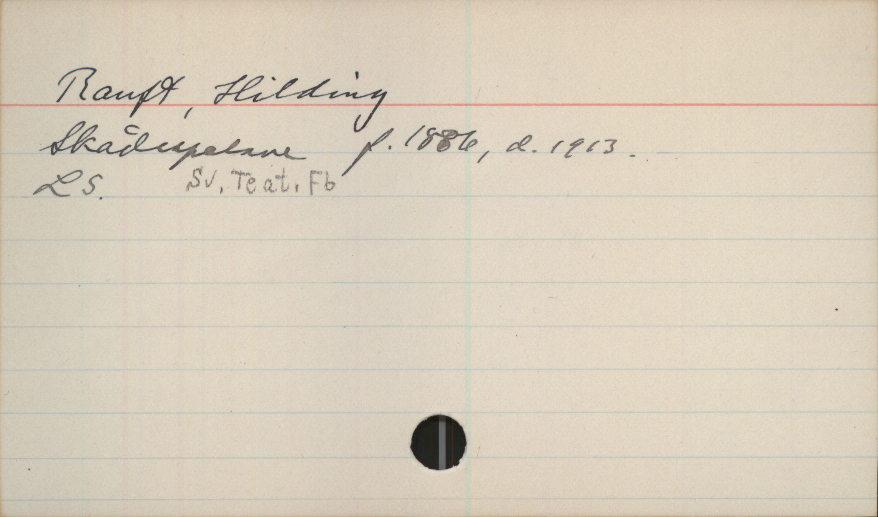 Ranft, Hilding (1886-1913) Ranft, Hilding
Skådespelare f.1886, d.1913.
LS. Sv.Teat.Fb