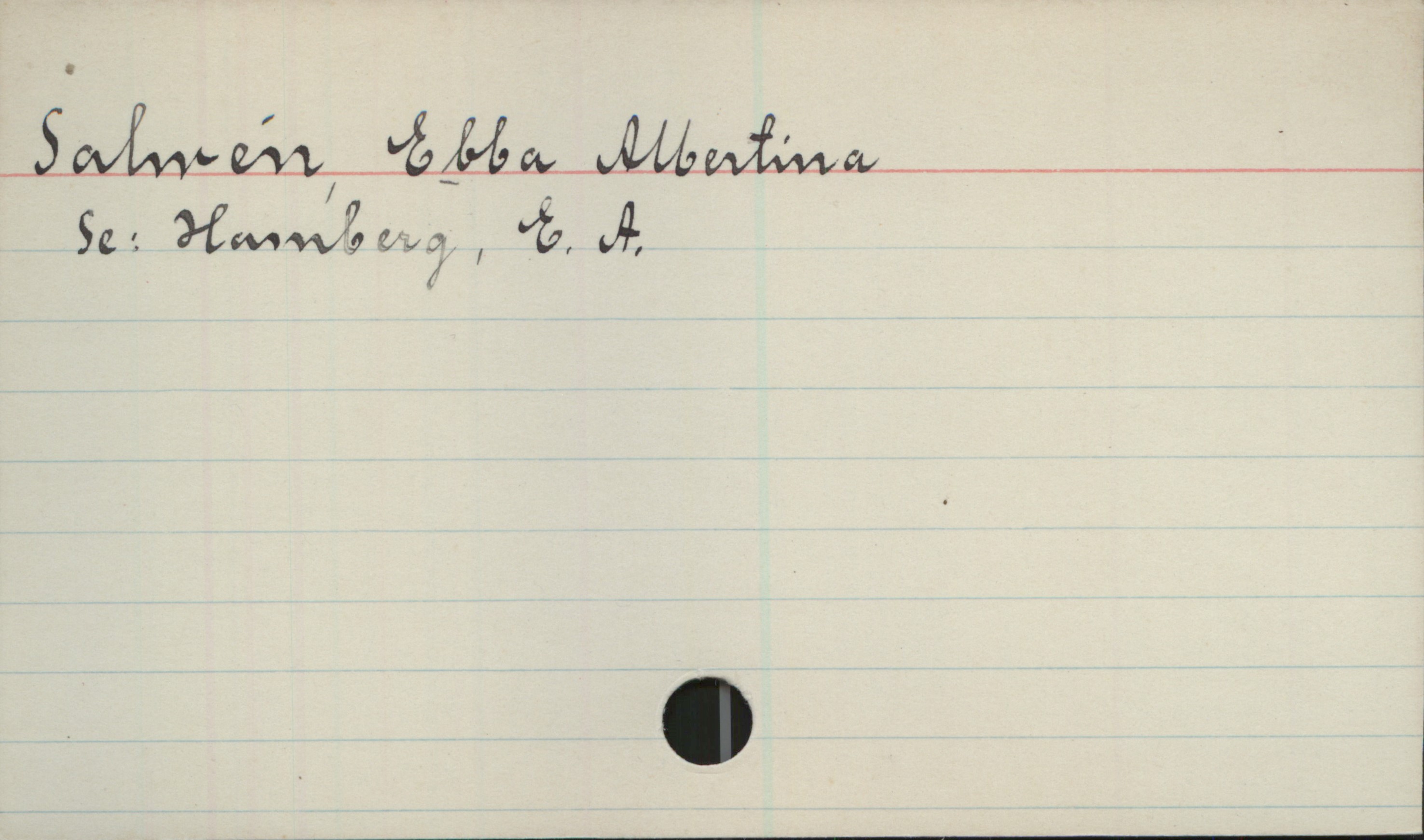 Salvén, EBBA Albertina Salvén, EBBA Albertina
Se: Hamberg, E.A.