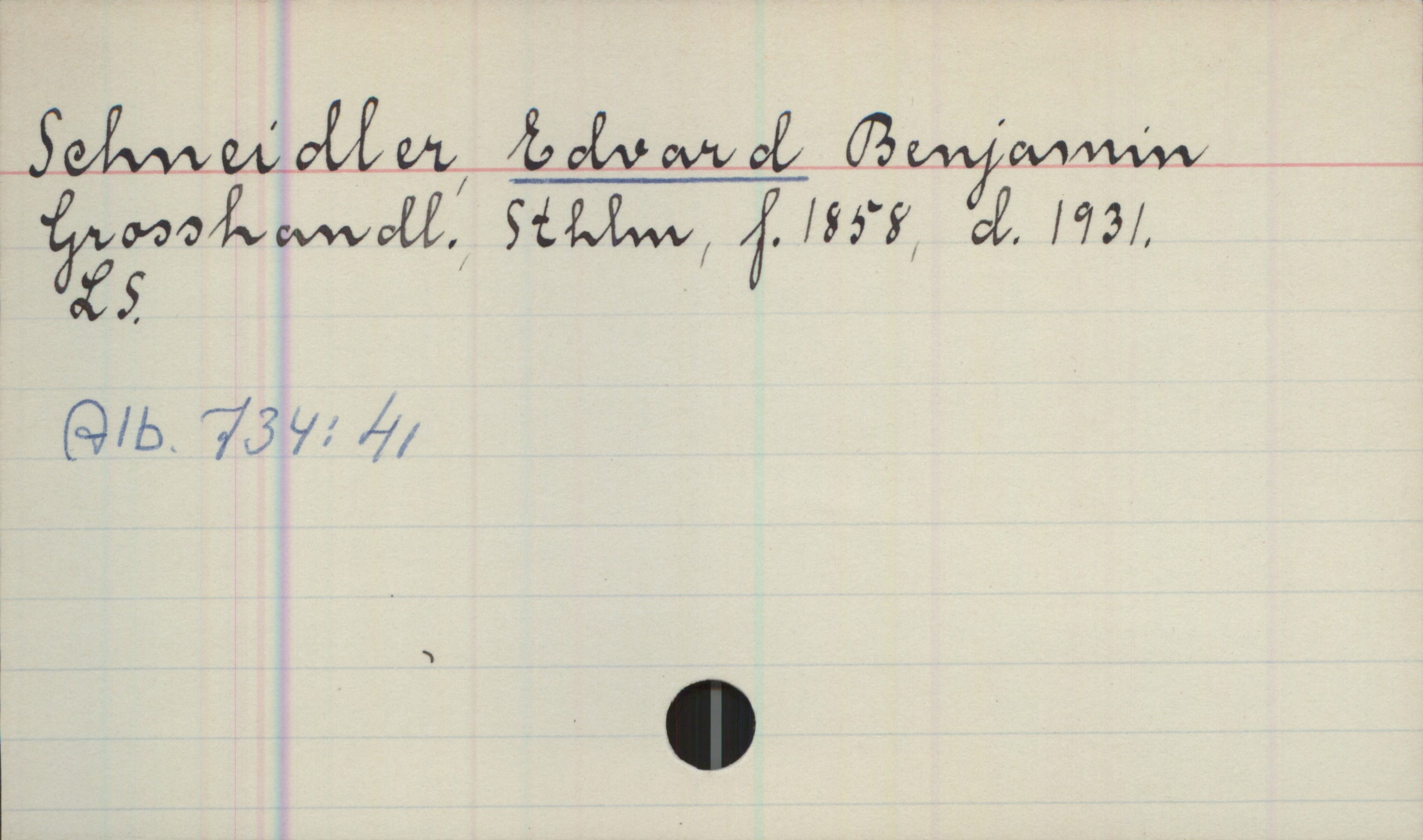 Schneidler, EDVARD Benjamin (1858-1931) Schneidler, EDVARD Benjamin
Grosshandl. Sthlm, f.1858, d.1931.
LS.
Alb.734:41