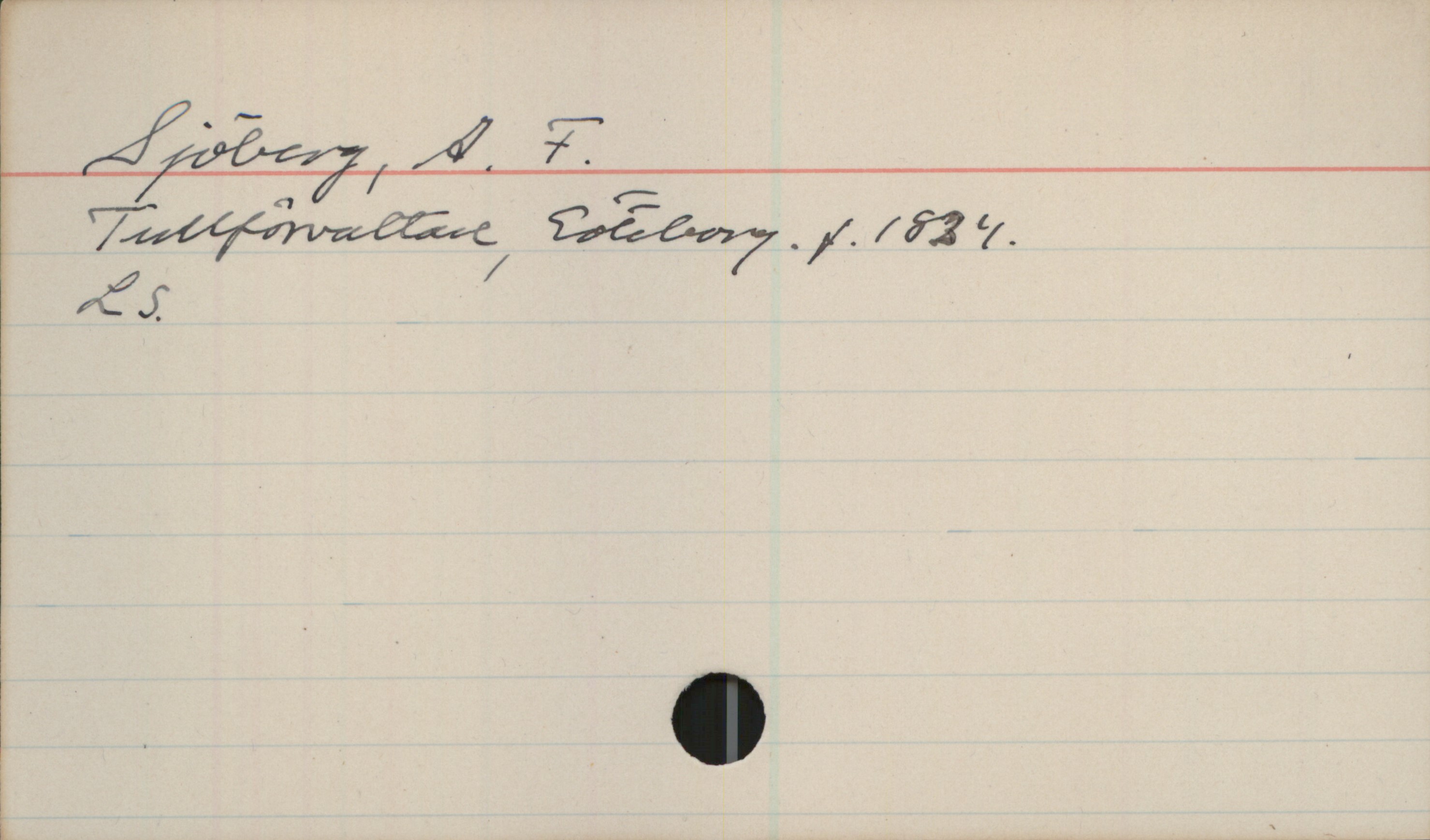 Sjöberg, A. F. (1824-) Sjöberg, A. F.

Tullförvaltare, Göteborg.
f.1824.

LS.
