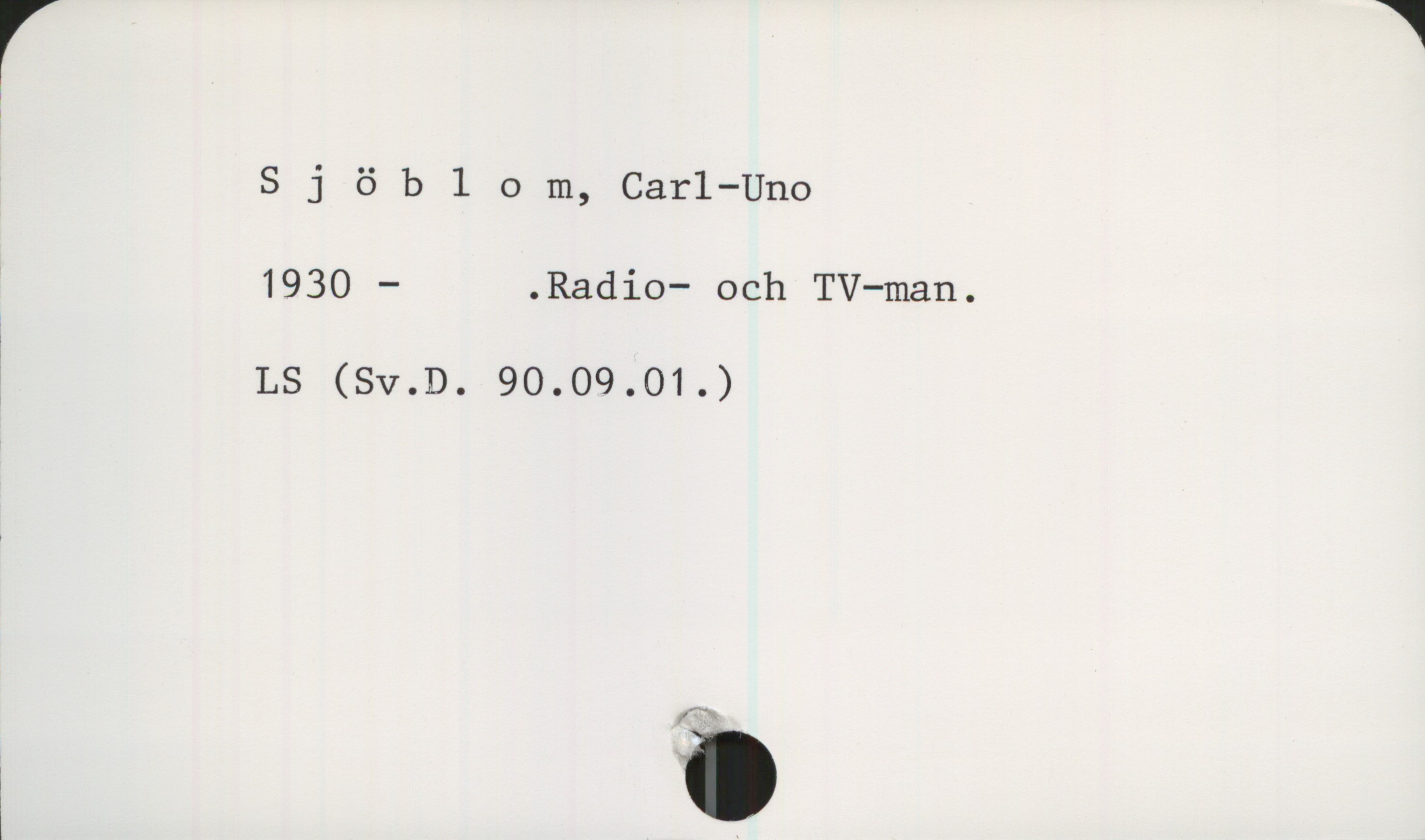 Sjöblom, Carl-Uno (1930-) Sjöblom, Carl-Uno

1930- . Radio- och TV-man.

LS (Sv.D. 90.09.01.)