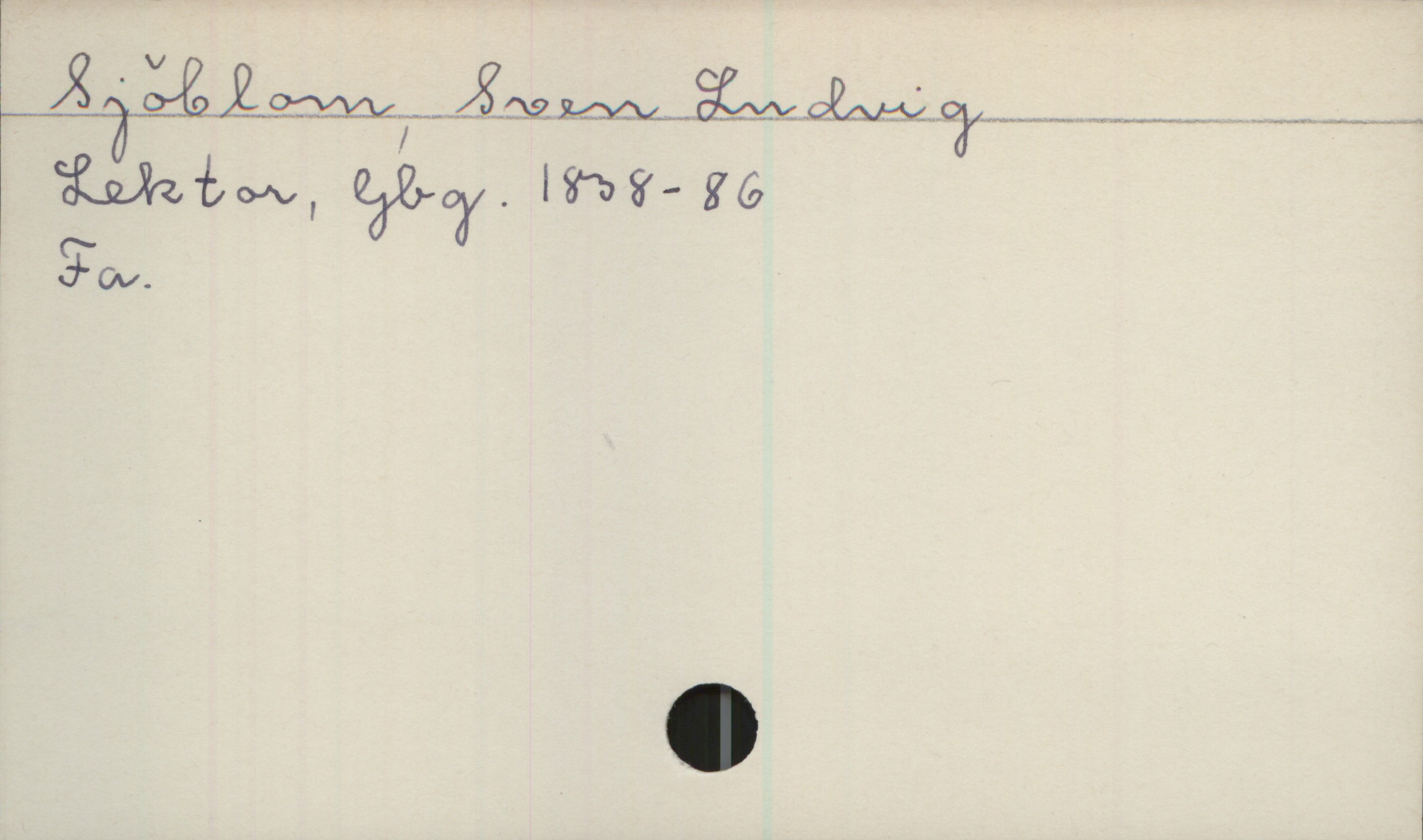 Sjöblom, Sven Ludvig (1838-1886) Sjöblom, Sven Ludvig
Lektor, Gbg. 1838-86.

Fa.