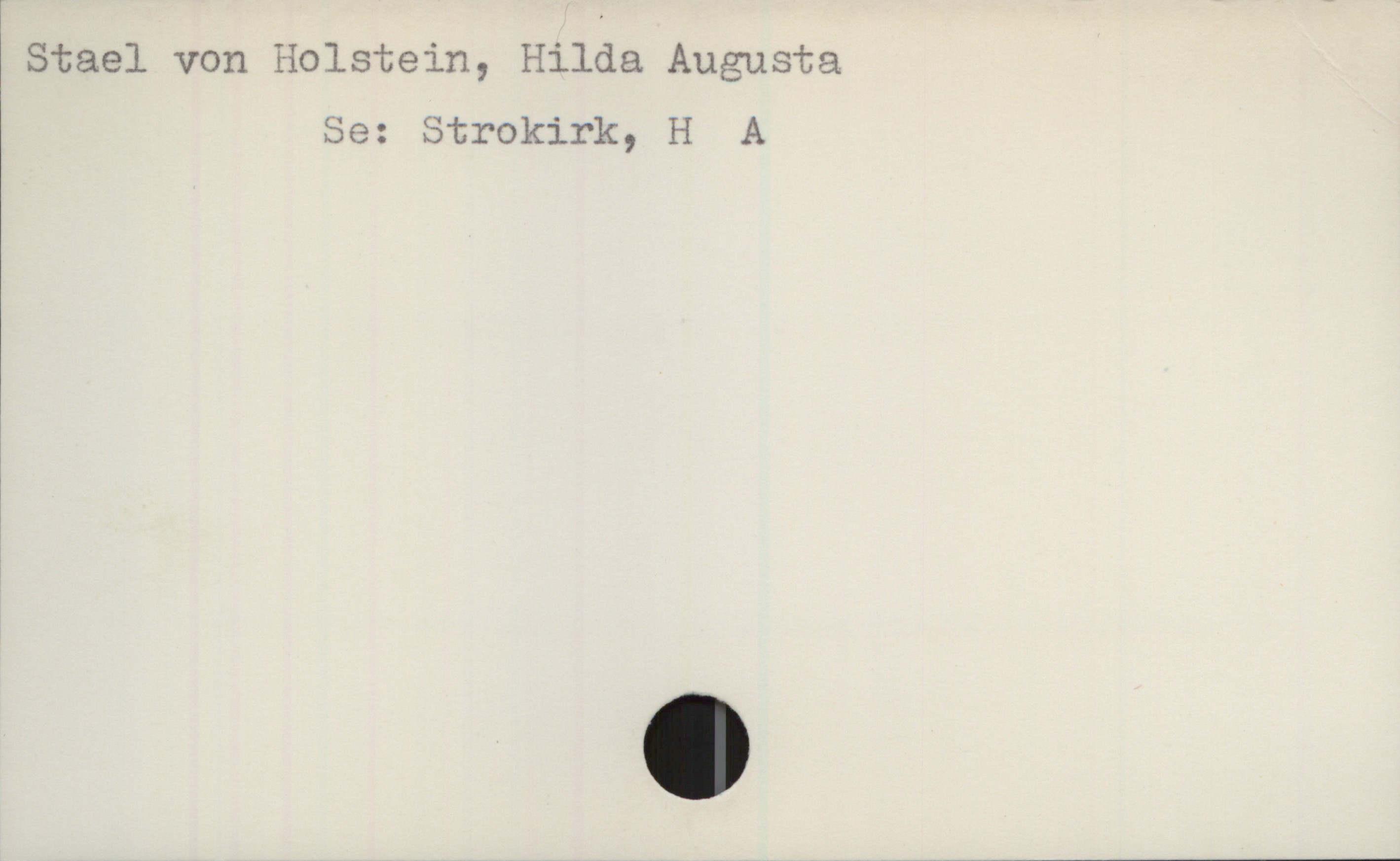 Stael von Holstein, Hilda Augusta Stael von Holstein, Hilda Augusta
Se: Strokirk, H A