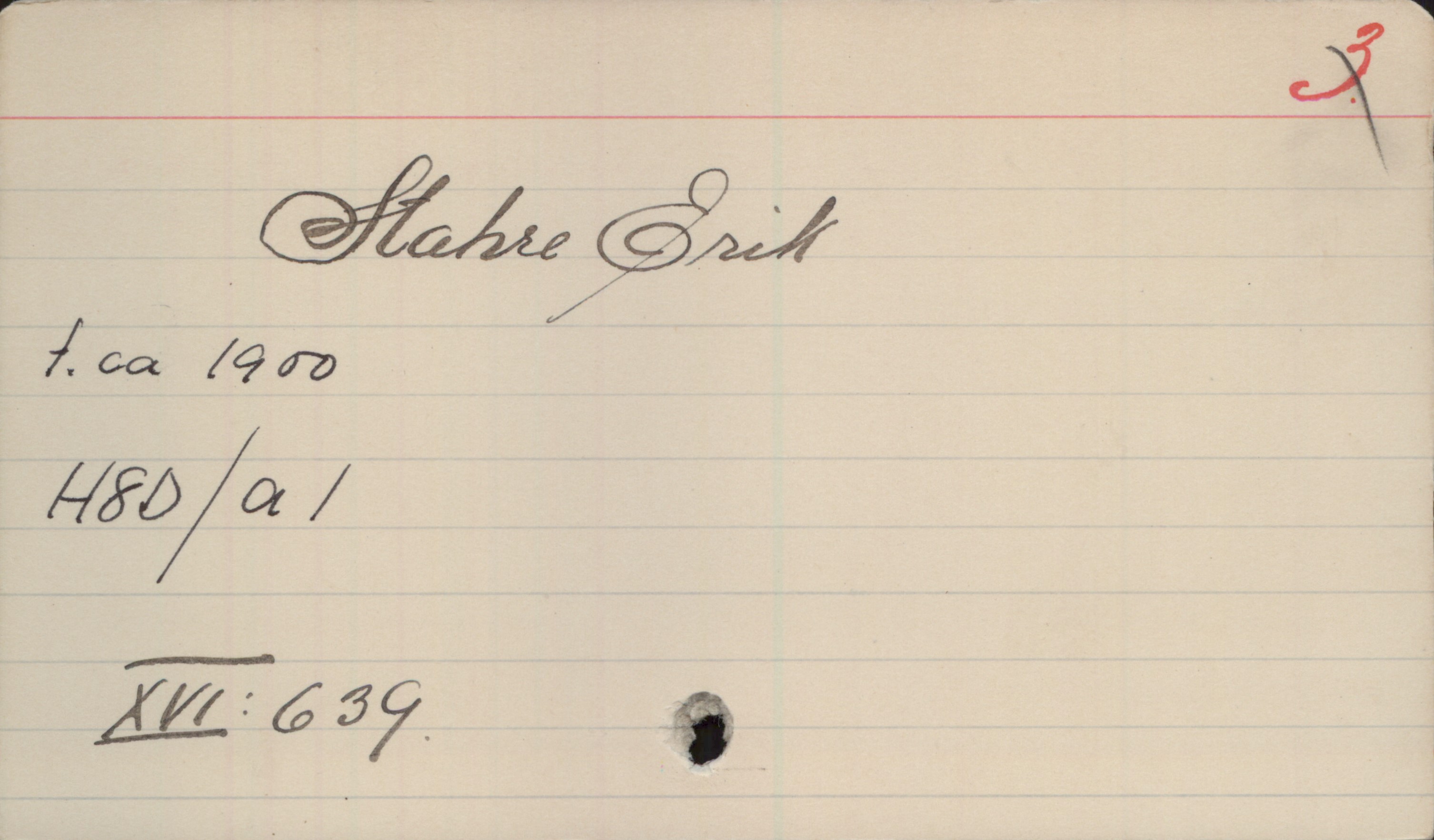 Stahre, Erik  (1900-) Stahre, Erik
f. ca 1900
H8d/al
XVI: 639