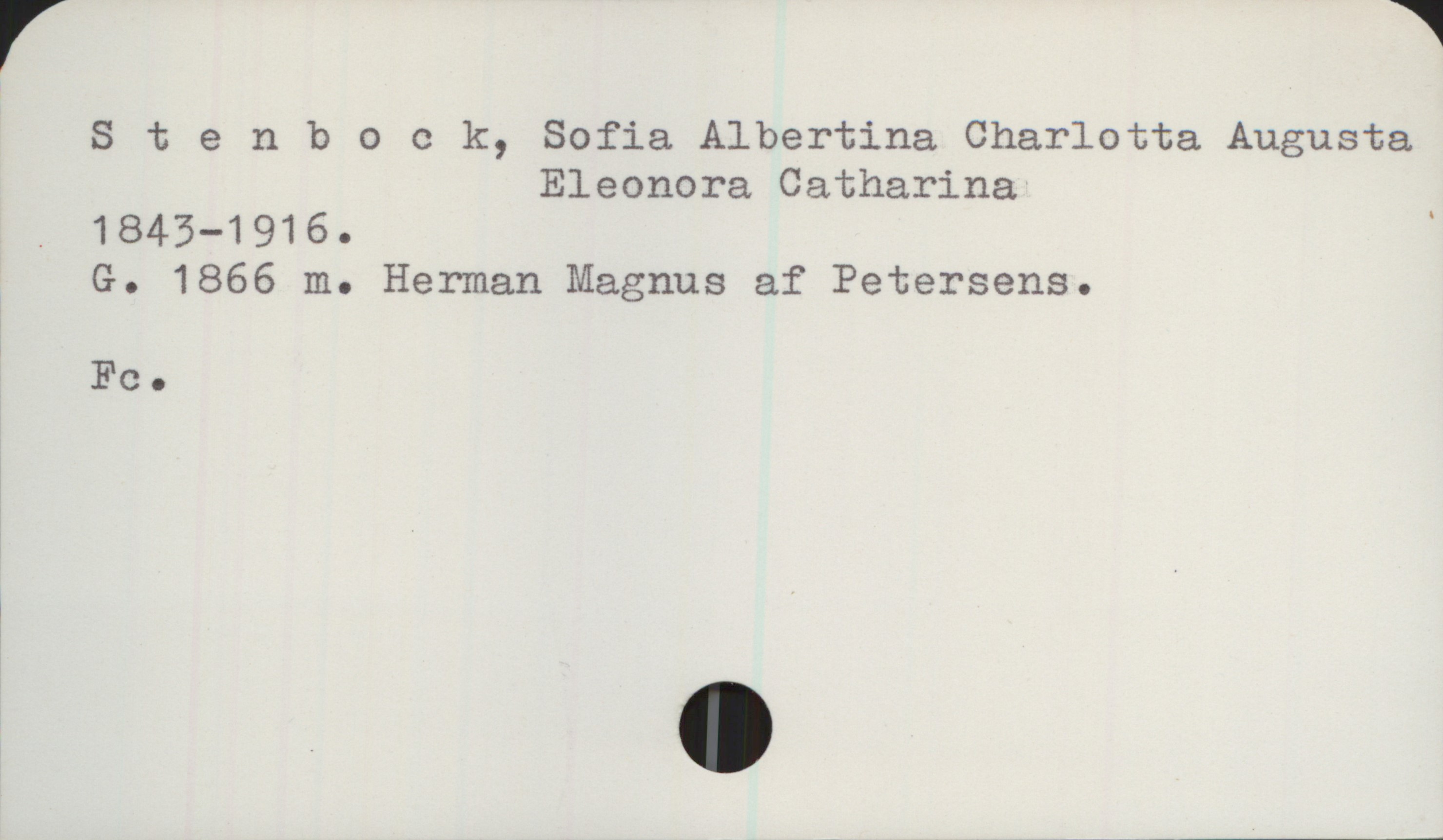  r *
Stenb 0 c k, Sofia Albertina Charlotta Augusta
Eleonora Catharina
_ 1843—1916. '
G. 1866 m. Herman Magnus af Petersens.
ä FC.
!

