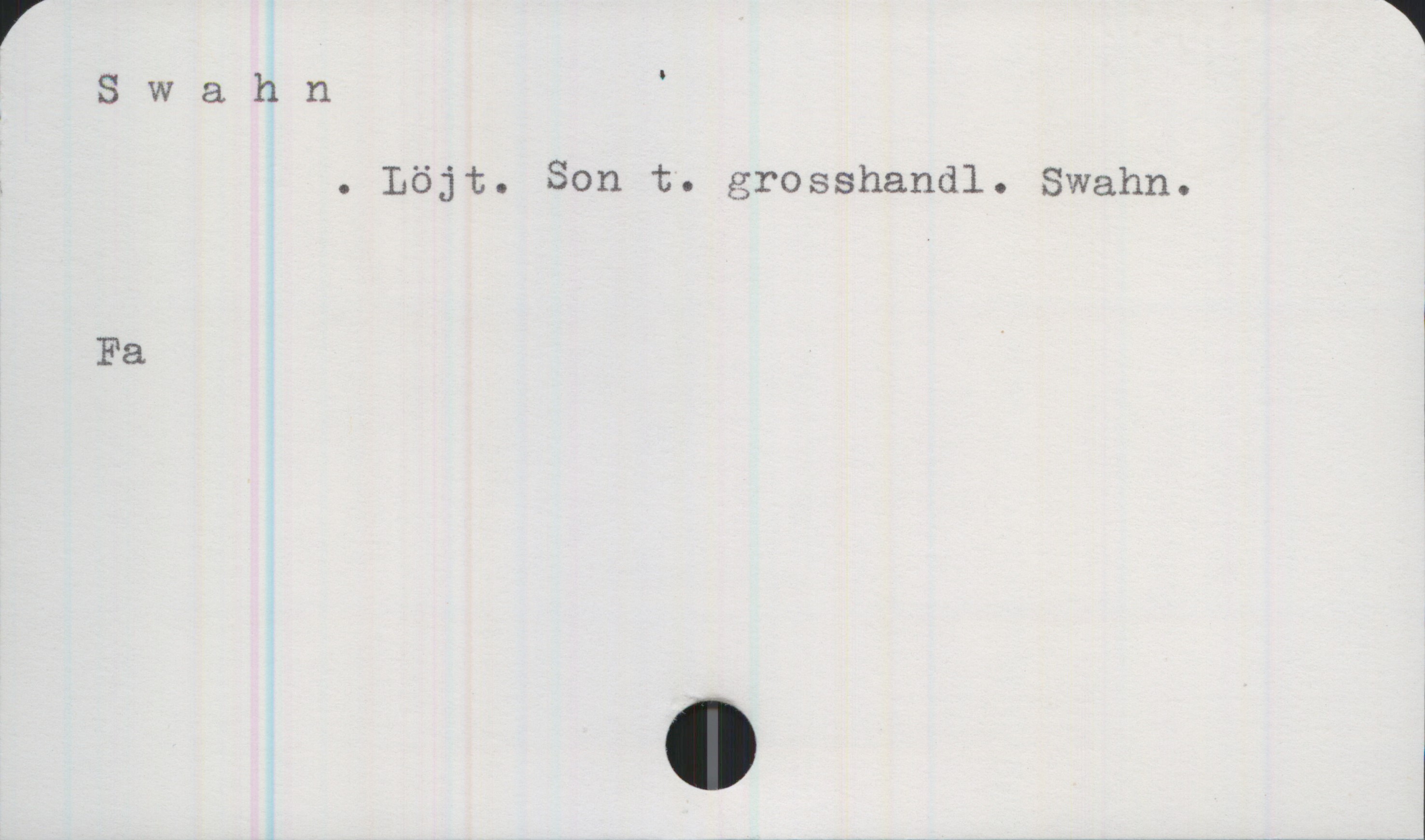 Swahn (Löjtnant) Swahn
             Löjt. Son t. grosshandl. Swahn.


Fa