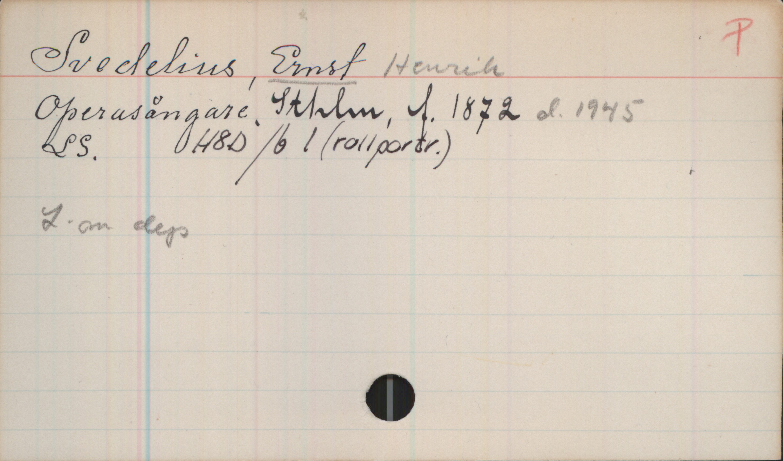 Svedelius, ERNST Henrik Svedelius, ERNST Henrik
Operasångare, Sthlm, f.1872 d.1945

LS. H8D/b1 (rollportr)
L-m dep