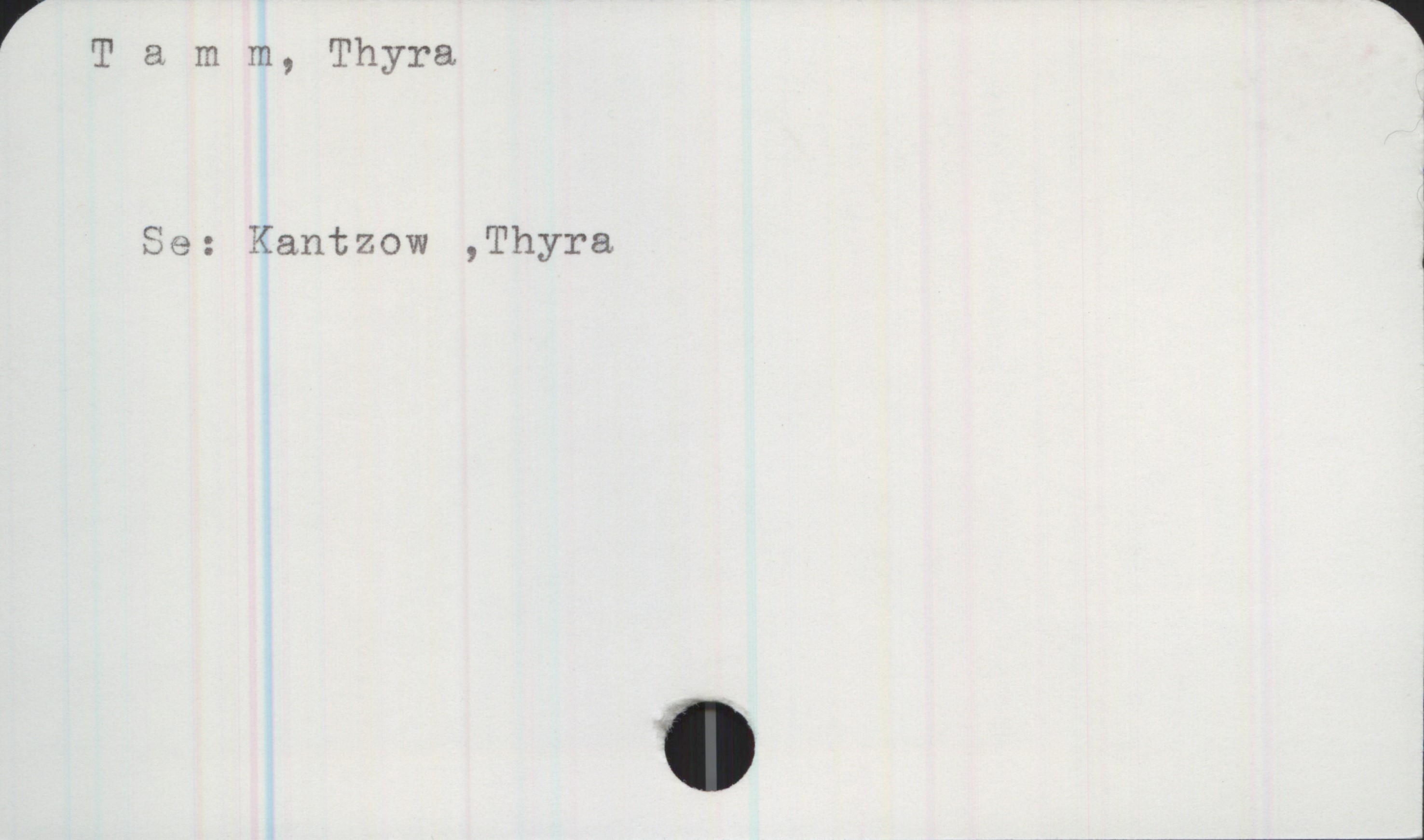Tamm, Thyra Tamm, Thyra
Se: Kantzow , Thyra