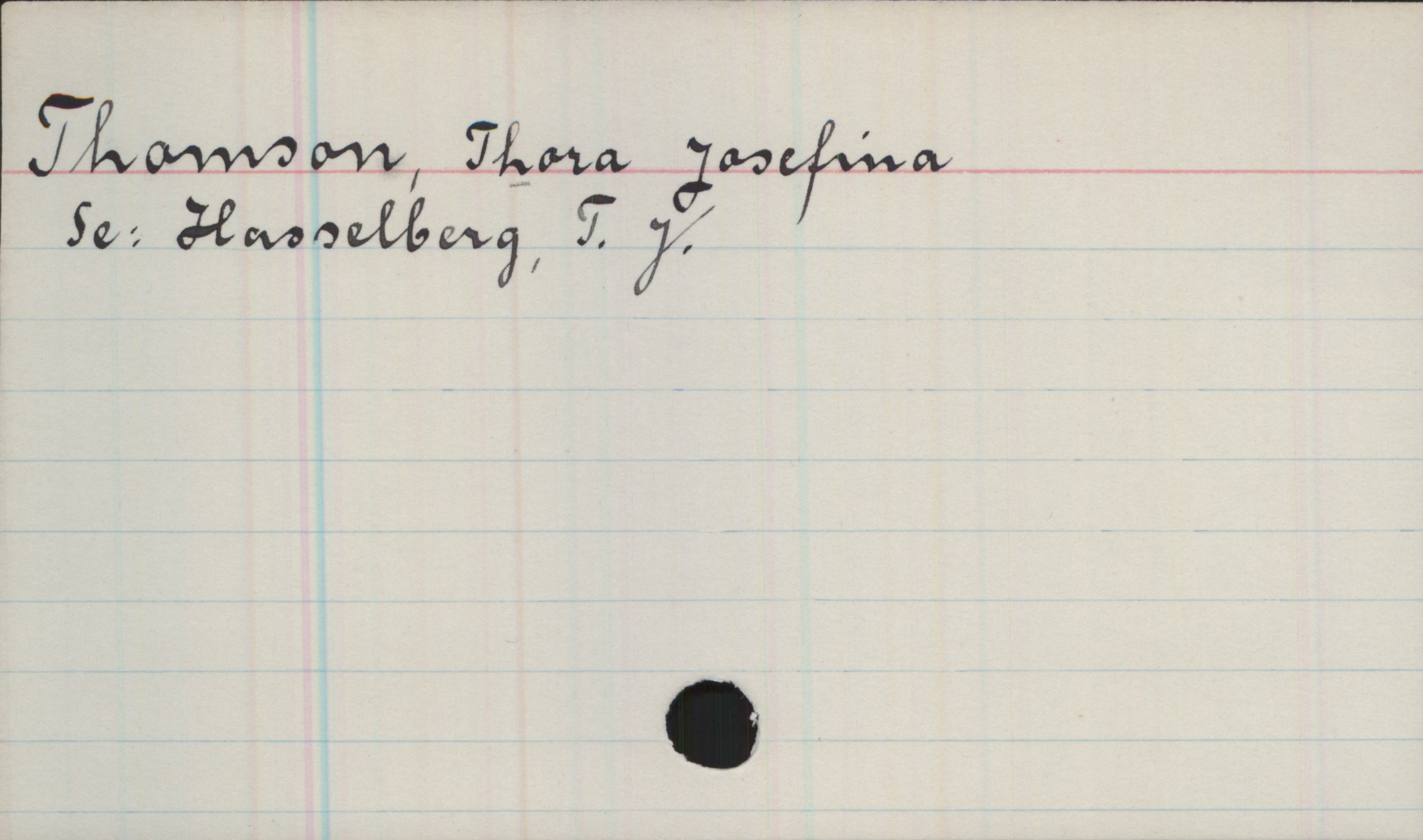 Thomson, THORA Josefina Thomson, THORA Josefina
Se: Hasselberg, T. J.