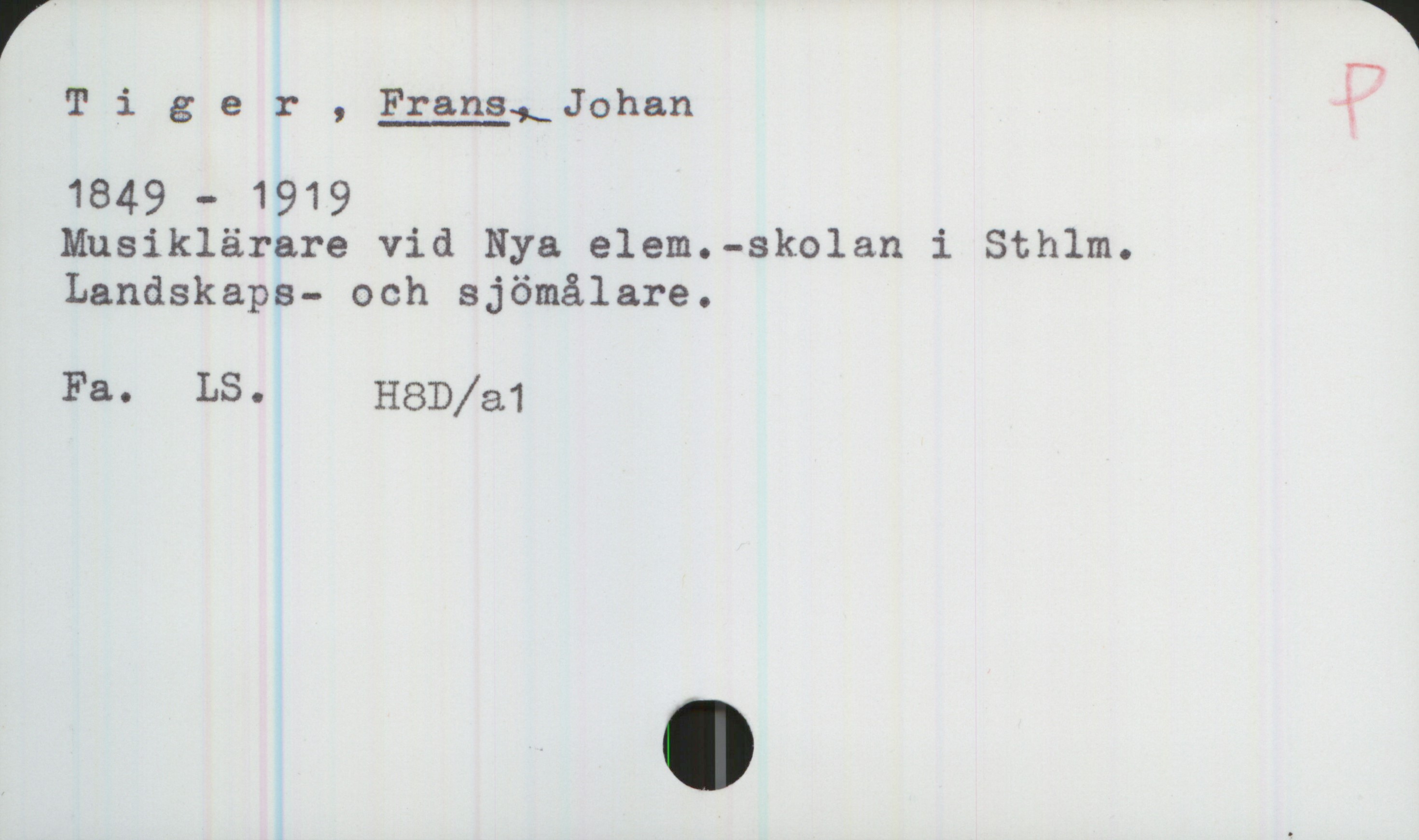 Tiger, FRANS Johan (1849-1919) Tiger, FRANS Johan
1849-1919
Musiklärare vid Nya elem.-skolan i Sthlm. Landskaps- och sjömålare.
Fa. LS. H8D/a1