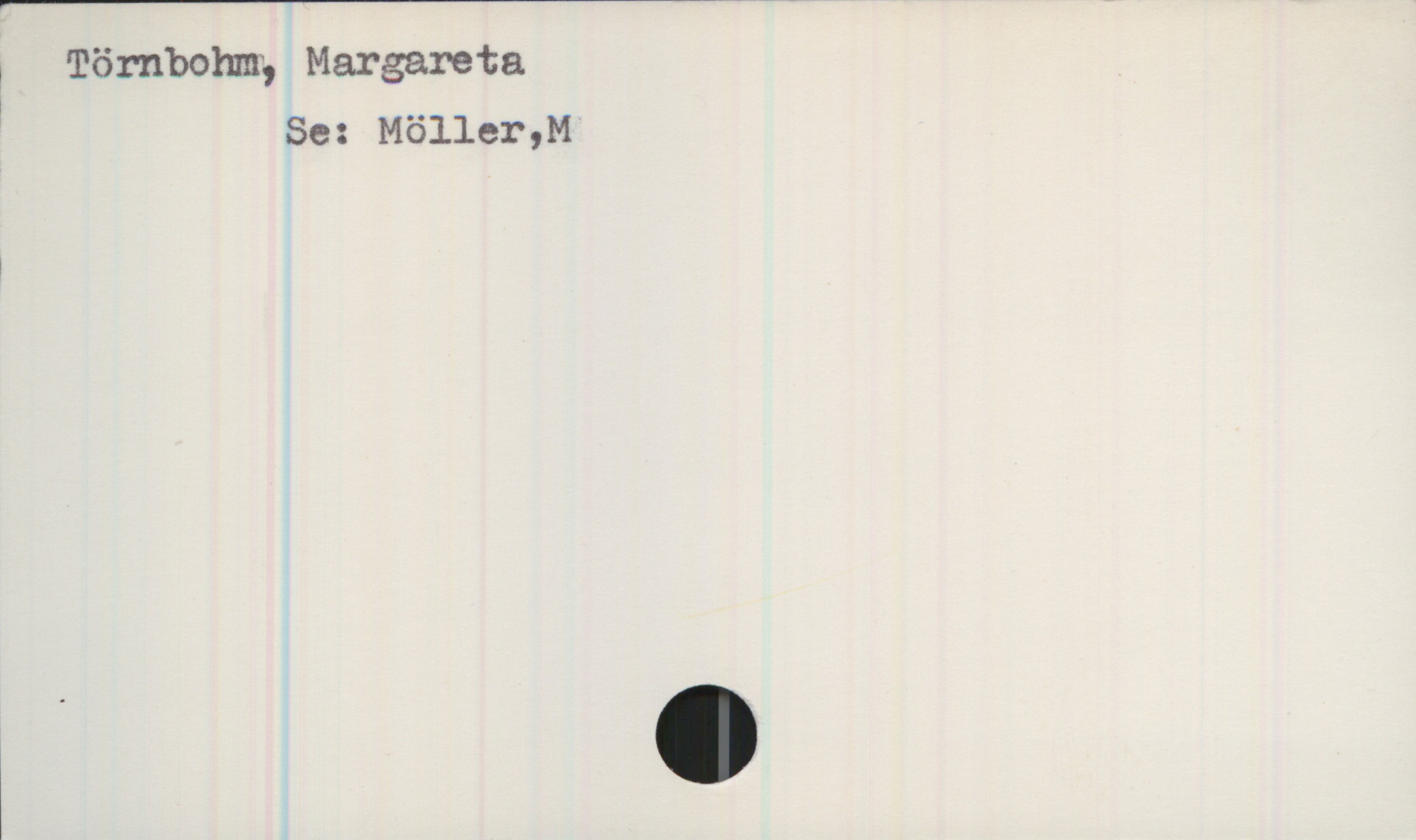 Törnbohm, Margareta Törnbohm, Margareta
Se: Möller,M