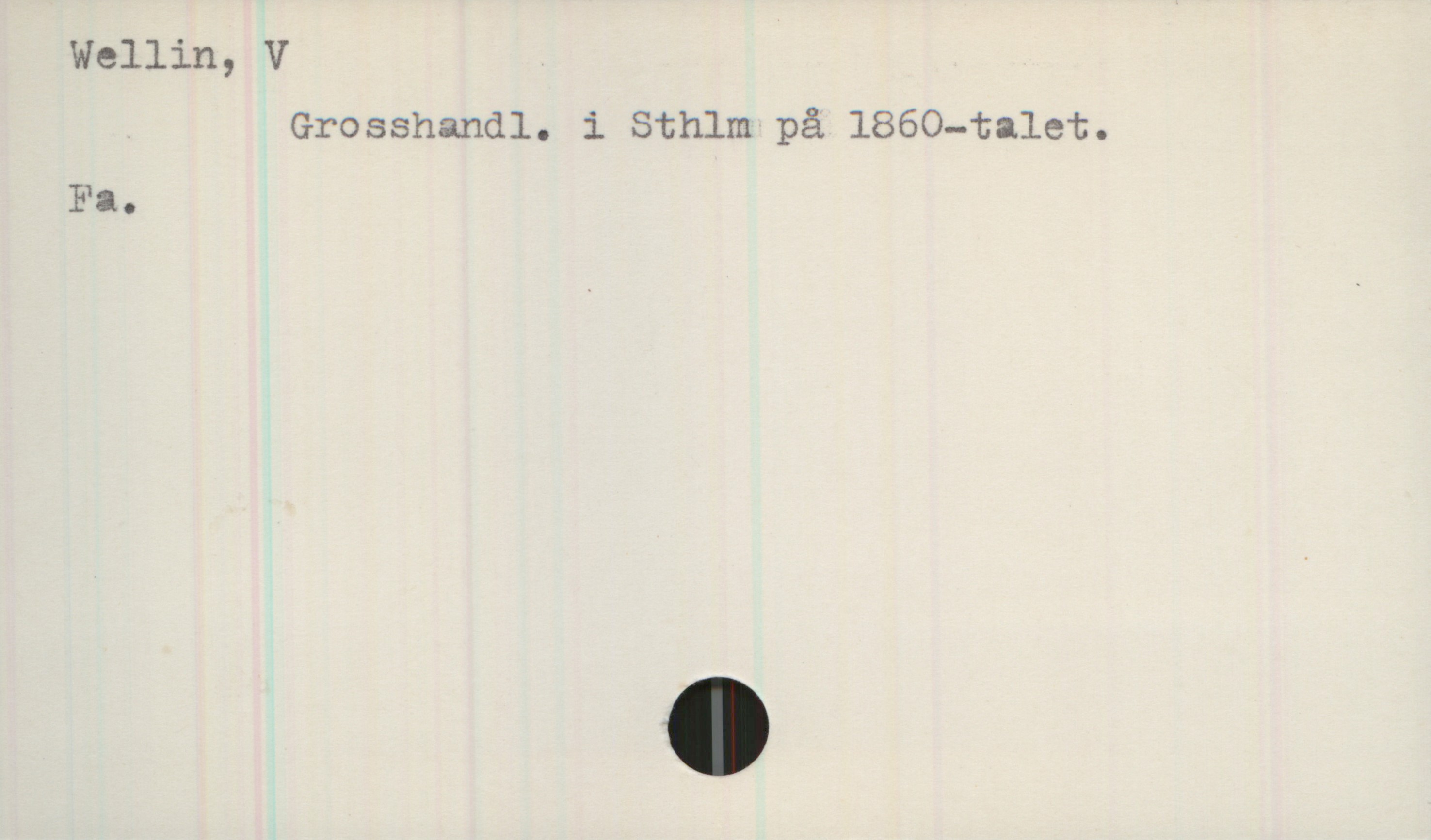  Wallin, V
Grosshandl. i Sthlm på 1860—talet.
Fa.

