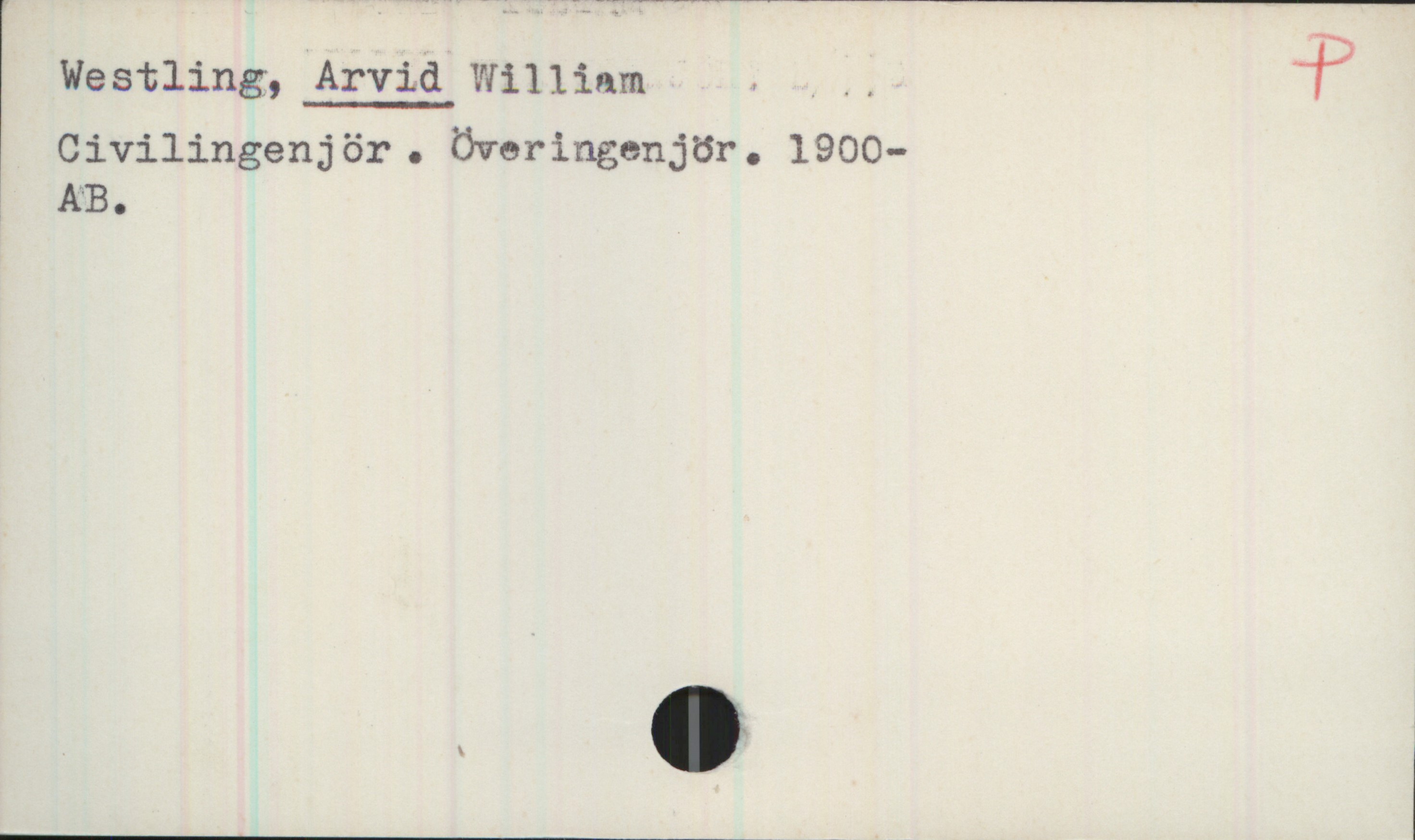 Westling, ARVID William 1900- Westling, ARVID William
Civilingenjör. Överingenjör. 1900-
AB.