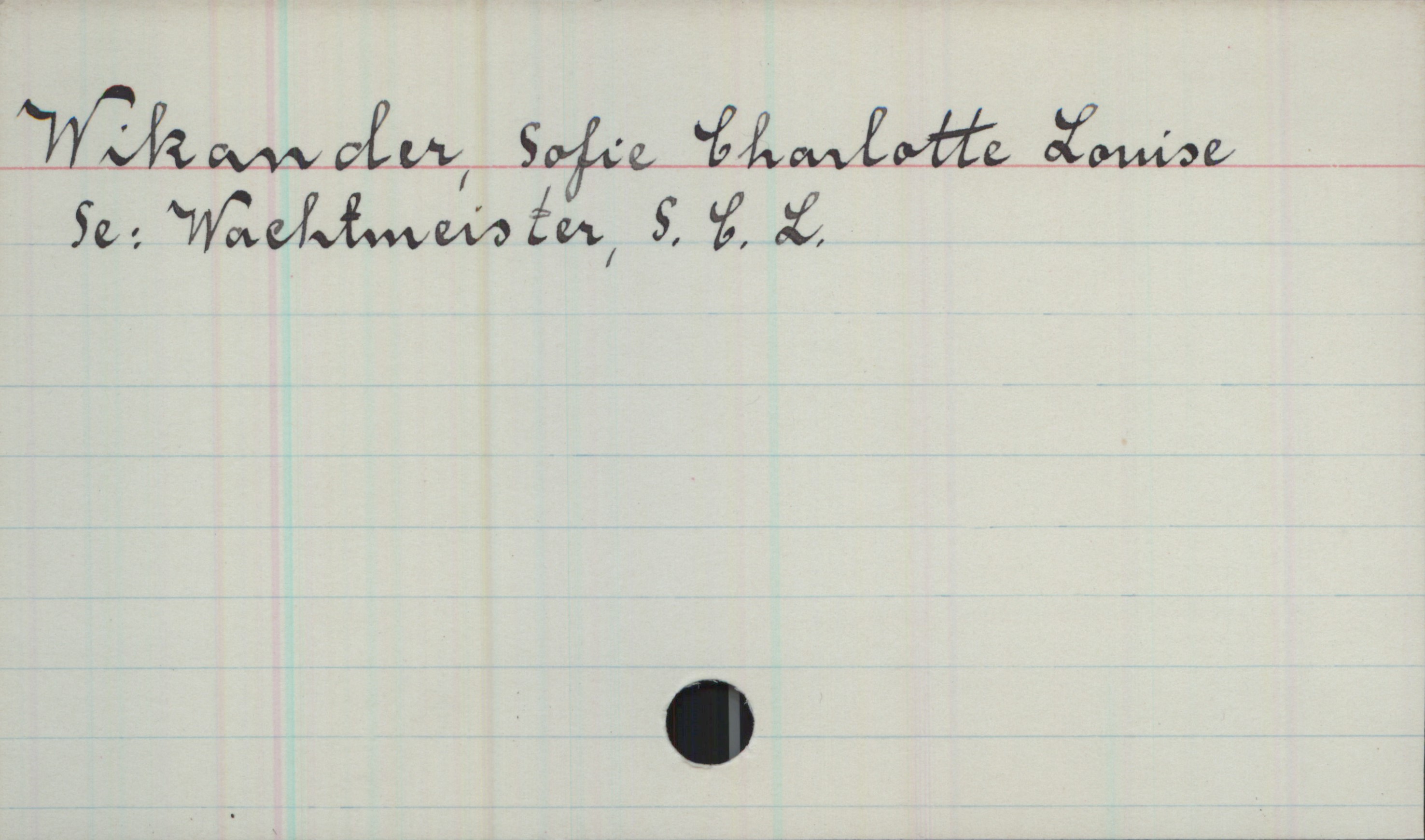 Wikander, Sofie Charlotte Louise Wikander, Sofie Charlotte Louise
Se: Wachtmeister, S. C. L.