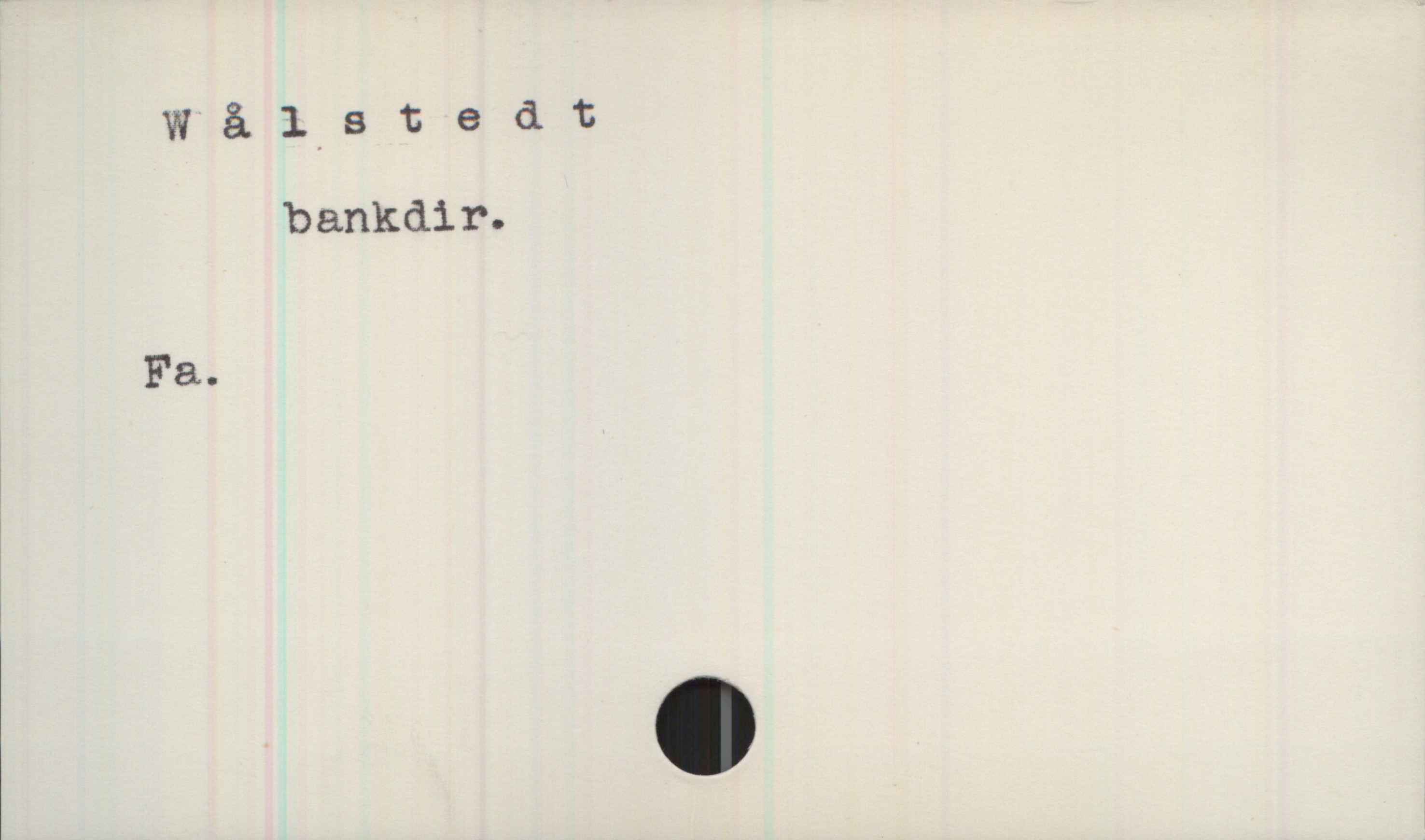 Wålstedt Wålstedt
bankdir.
Fa.