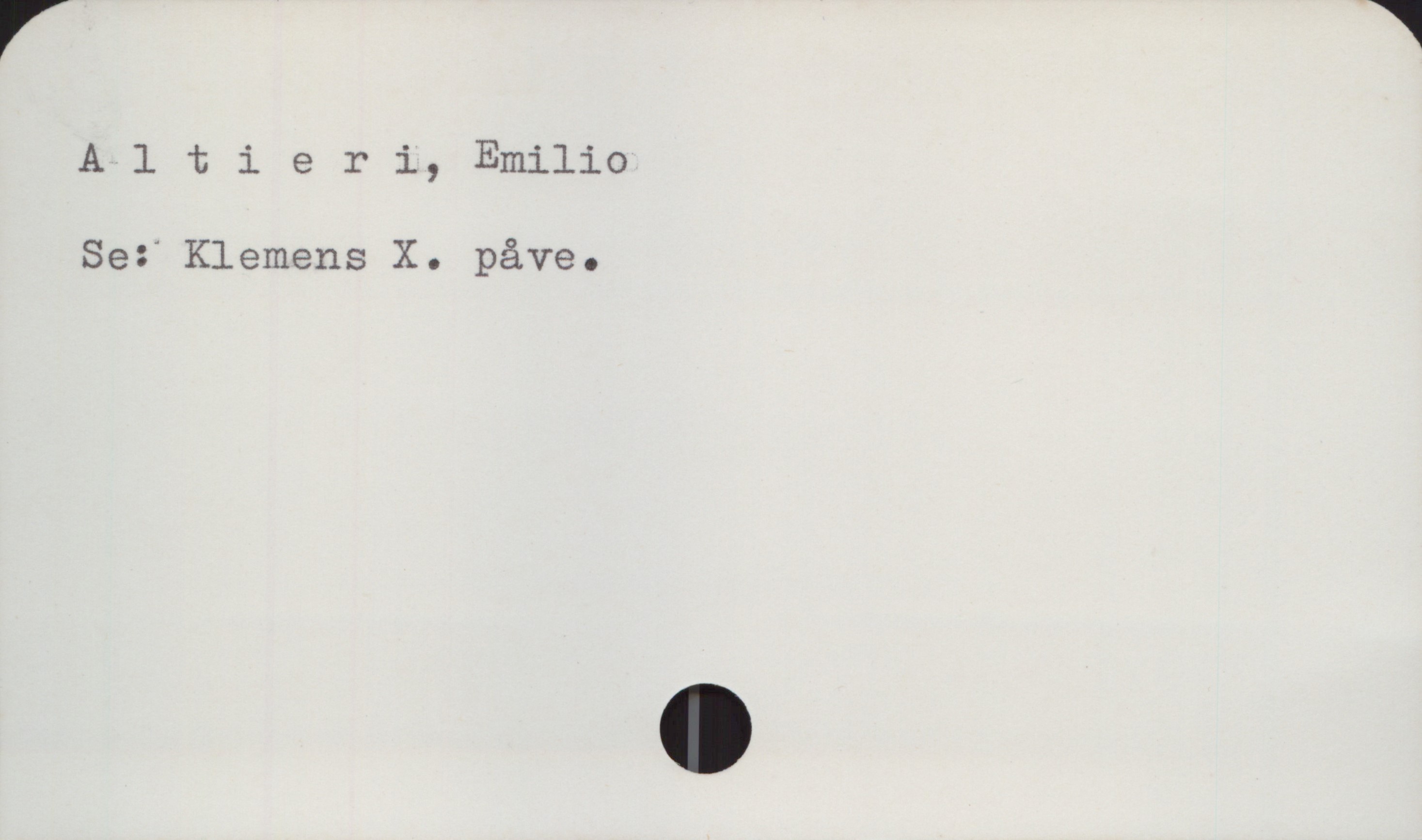 Altieri, Emilio Altieri, Emilio
Se: Klemens X. påve.