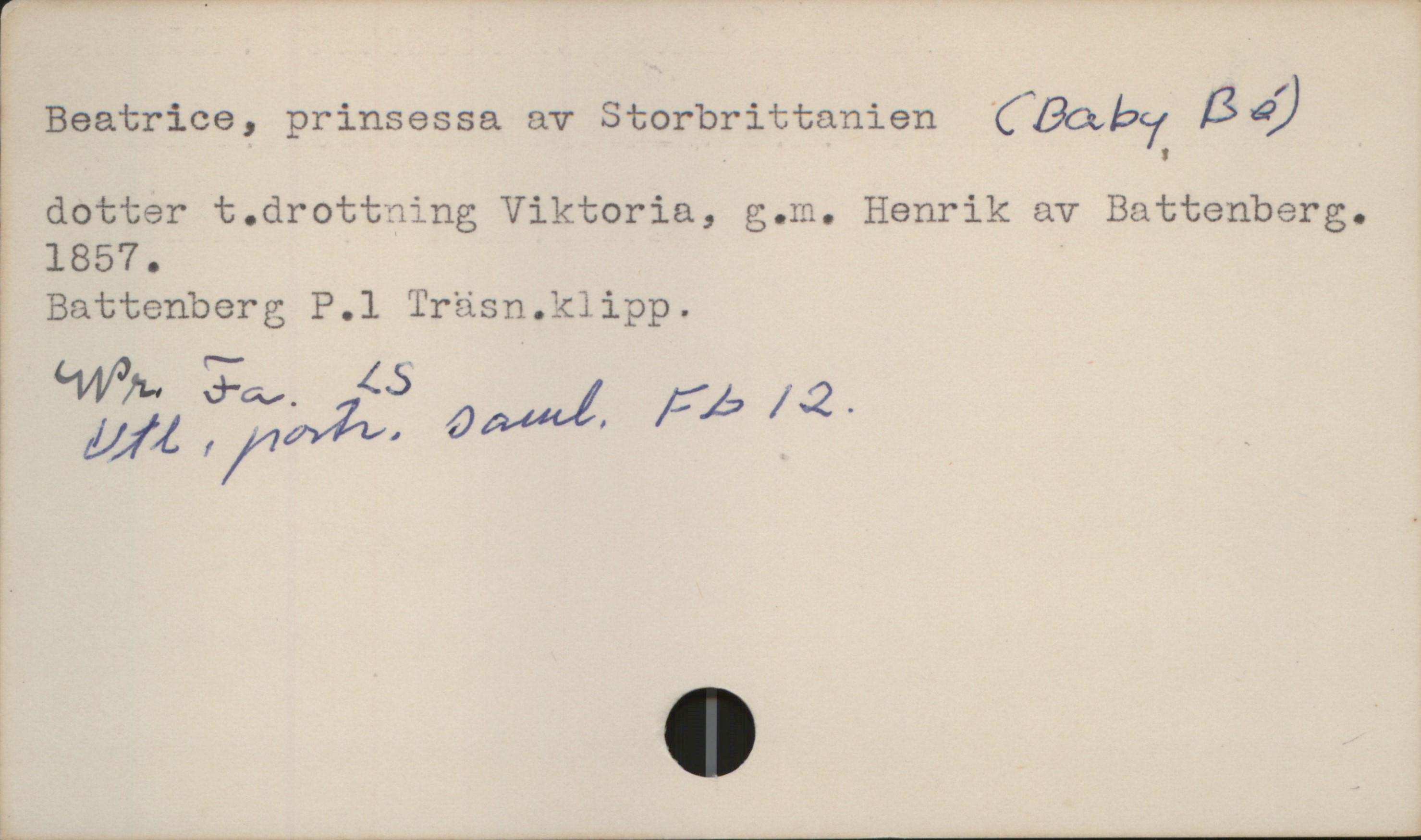 Beatrice, prinsessa av Storbrittanien Beatrice, prinsessa av Storbrittanien (Baby Bé)
dotter t. drottning Viktoria, g.m. Henrik av Battenberg.
1857.

Battenberg P.1 Träsn.klipp.
Wr. Fa. LS
Utl.portr.saml. Fb 12