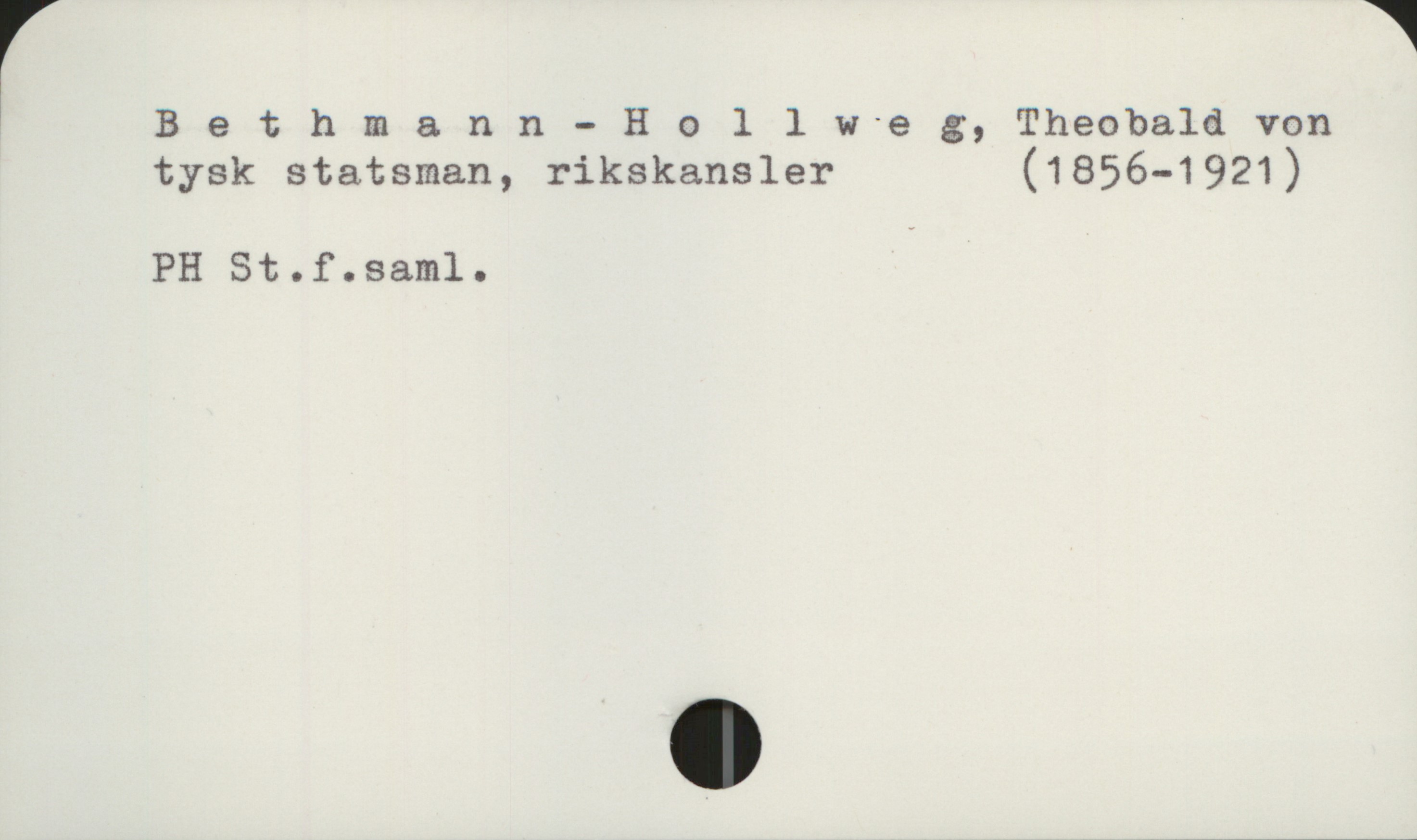 Bethmann-Hollweg, Theobald von 1856-1921 Bethmann-Hollweg, Theobald von
tysk statsman, rikskansler (1856—1921)

PH St.f.saml.