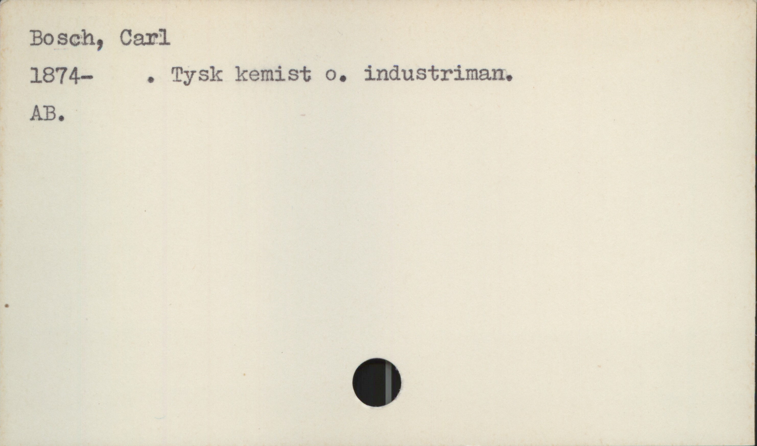 Bosch, Carl 1874- Bosch, Carl
1874- . Tysk kemist o. industriman.

AB.