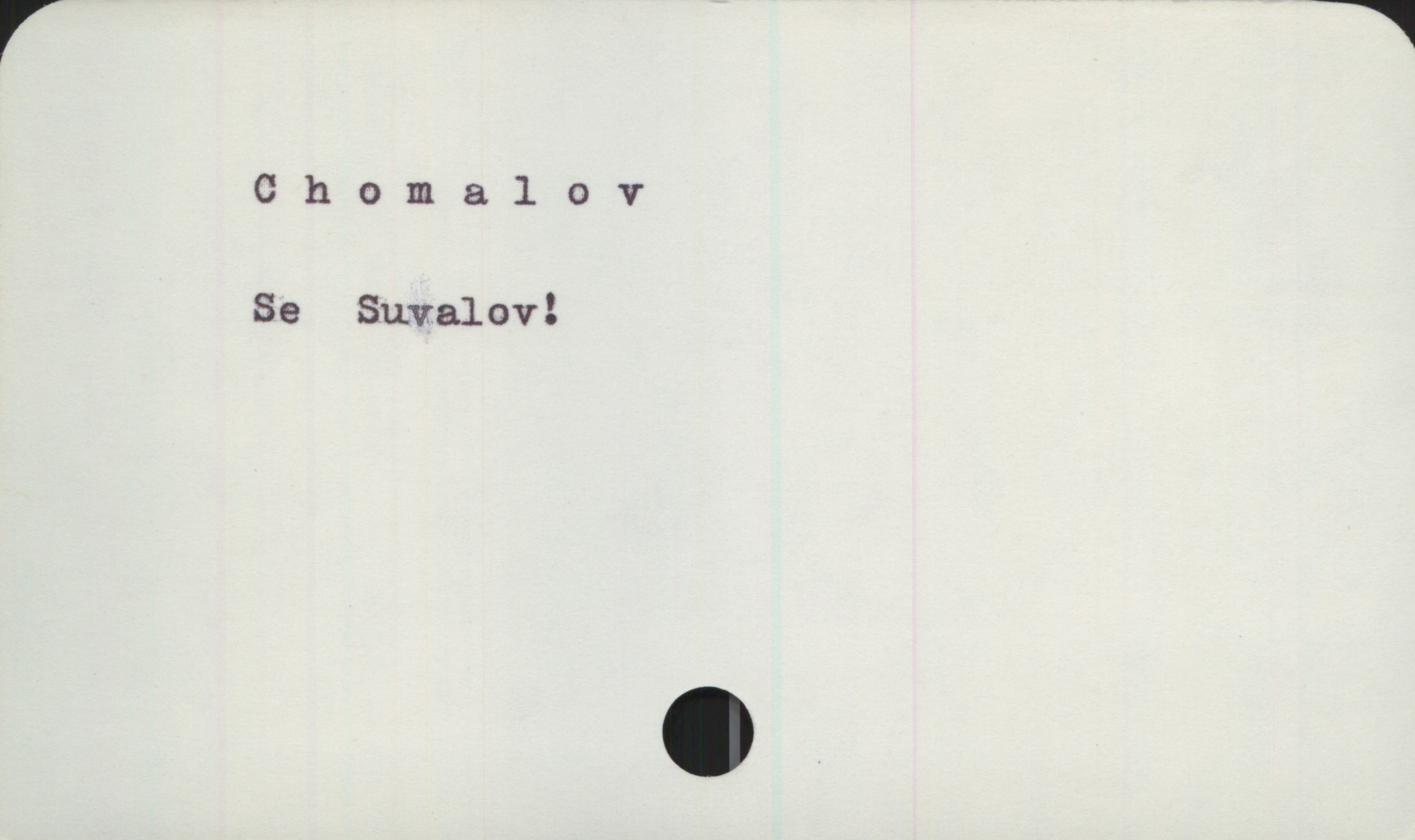 Chomalov Chomalov

Se Suvalov!