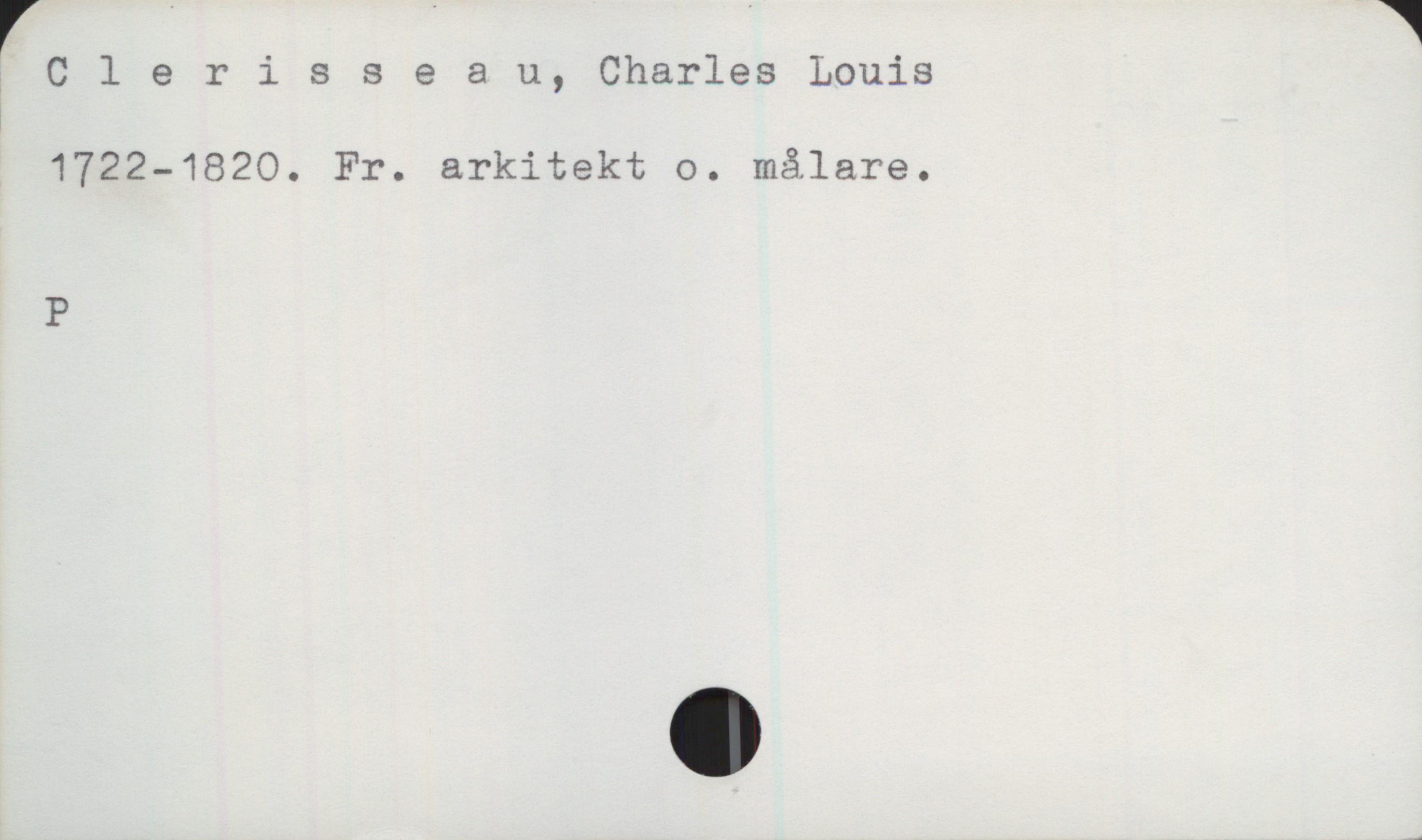 Clerisseau, Charles Louis (1722—1820) Clerisseau, Charles Louis
1722—1820. Fr. arkitekt o. målare.

P