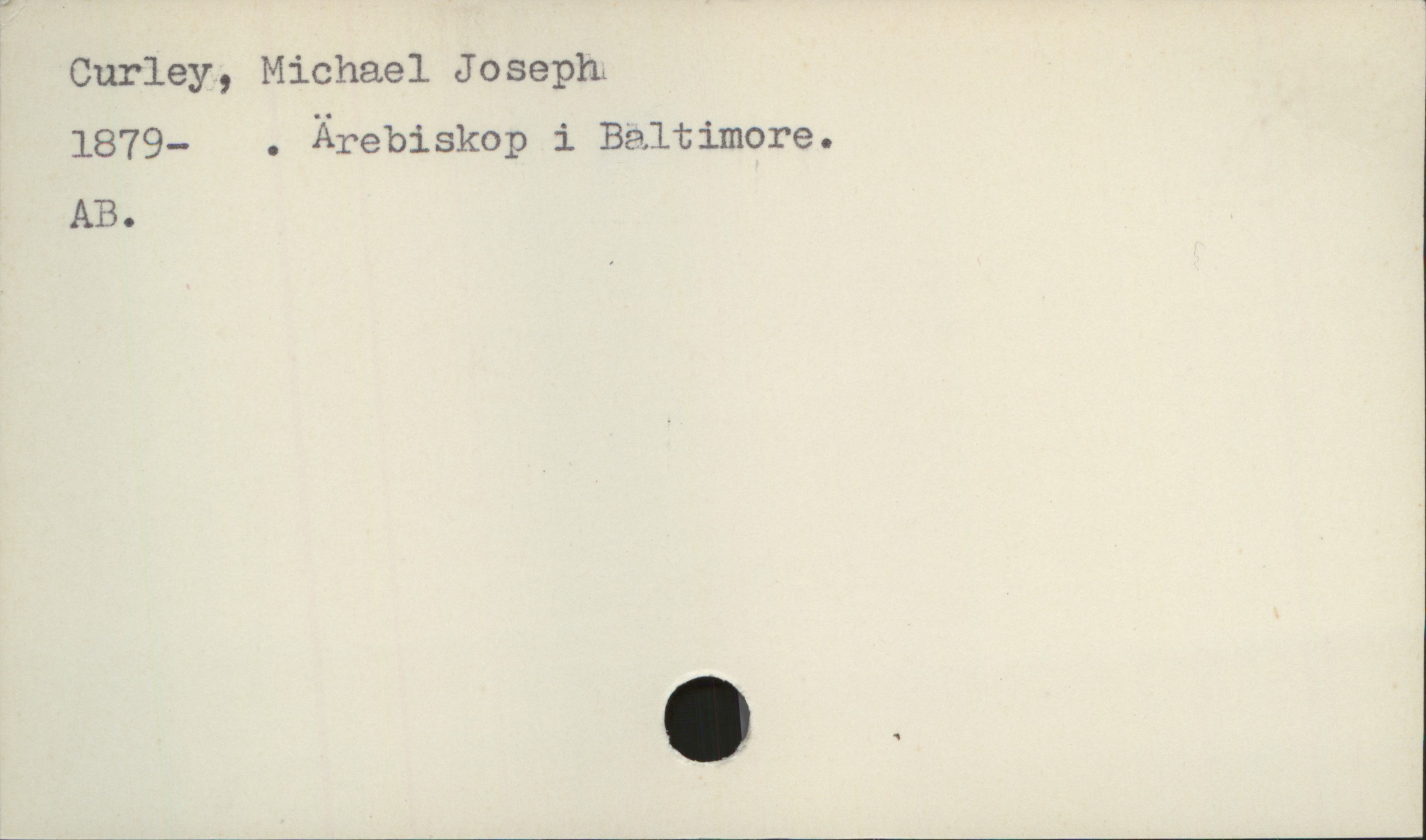 Curley, Michael Joseph 1879- Curley, Michael Joseph
1879- . Ärebiskop i Baltimore.

AB.